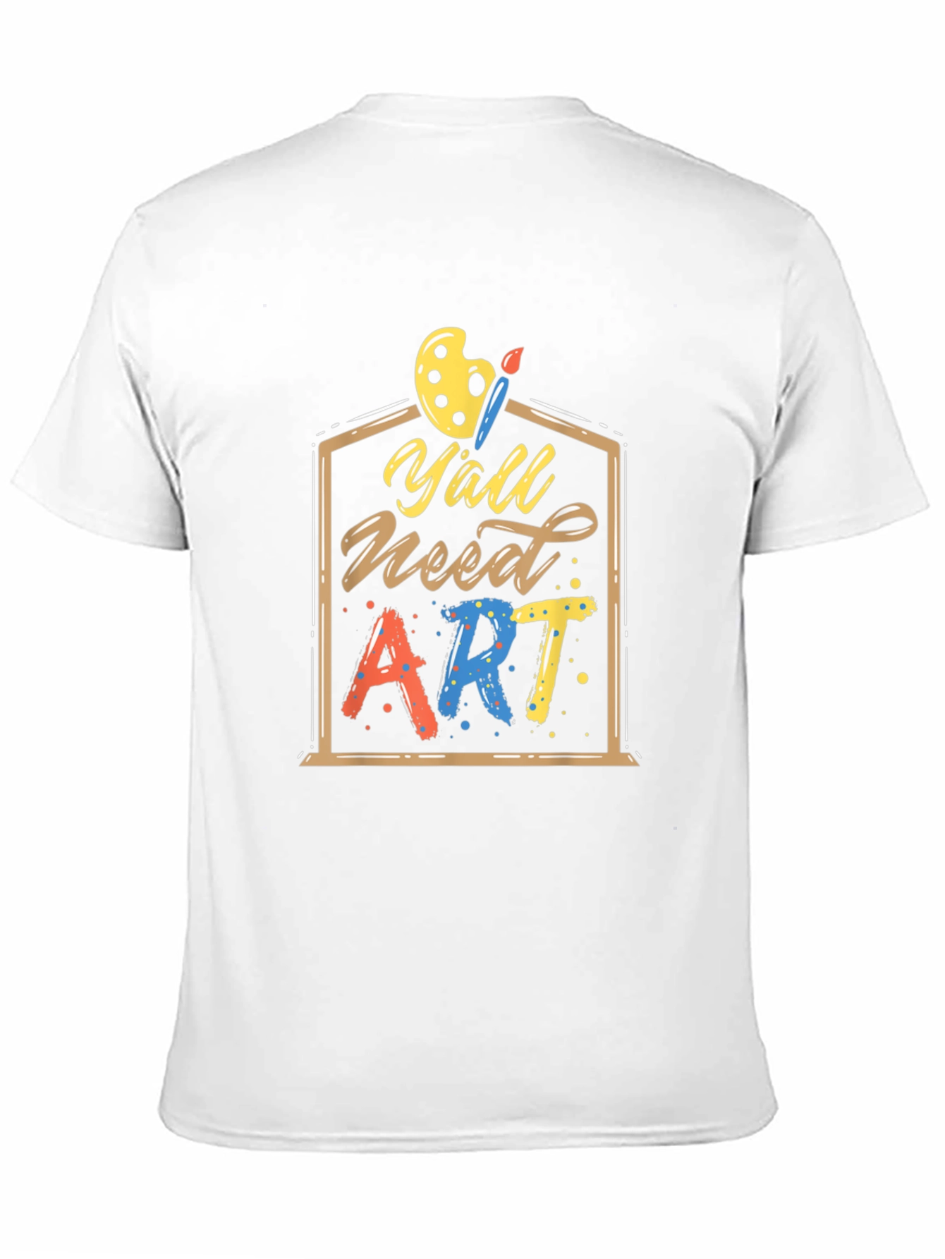Yall Need Art T-Shirt | Artistic Design