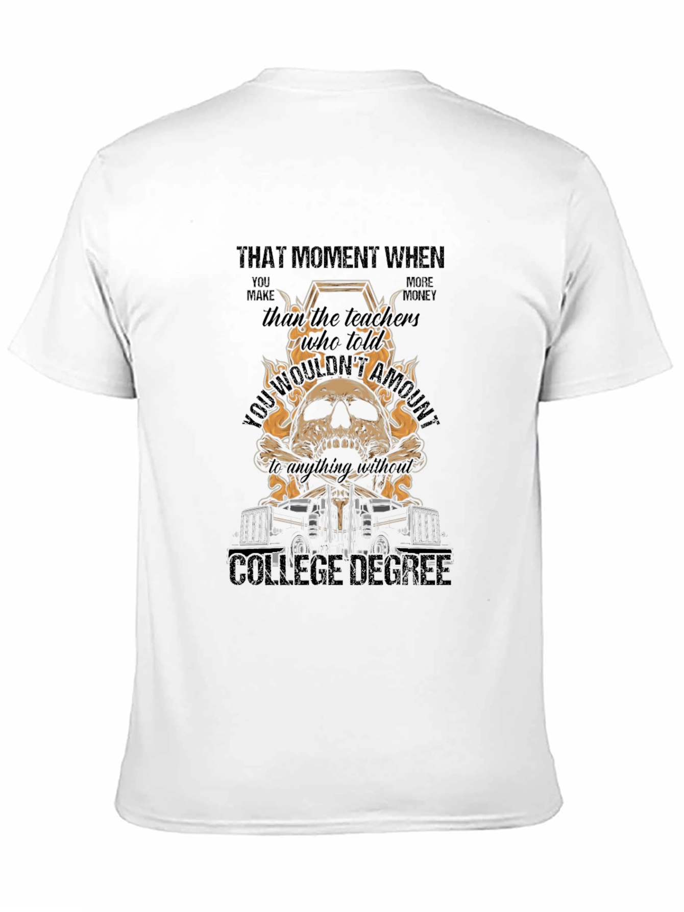 Trucker T-Shirt: No College Degree Funny Trucking Tee
