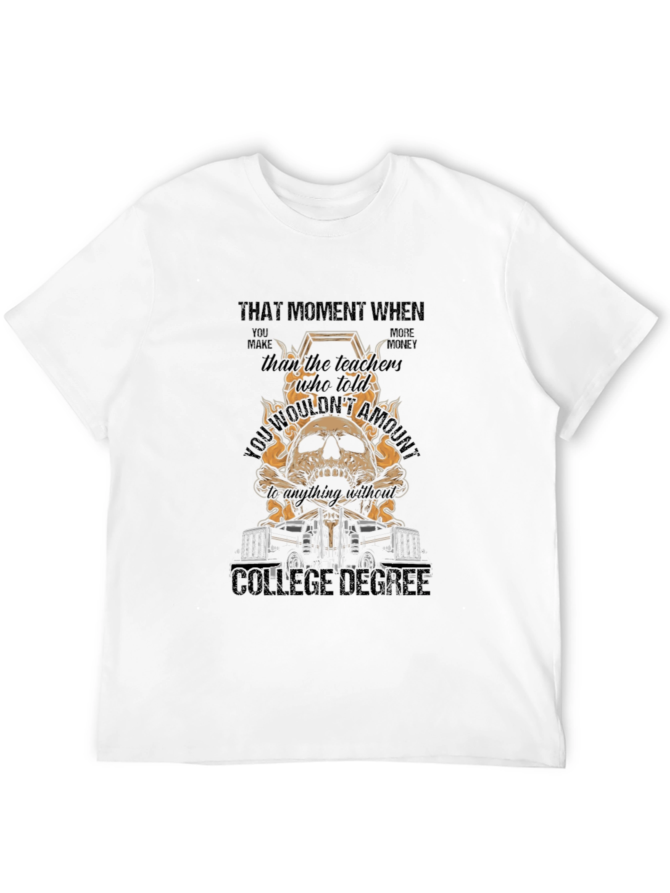 Trucker T-Shirt: No College Degree Funny Trucking Tee