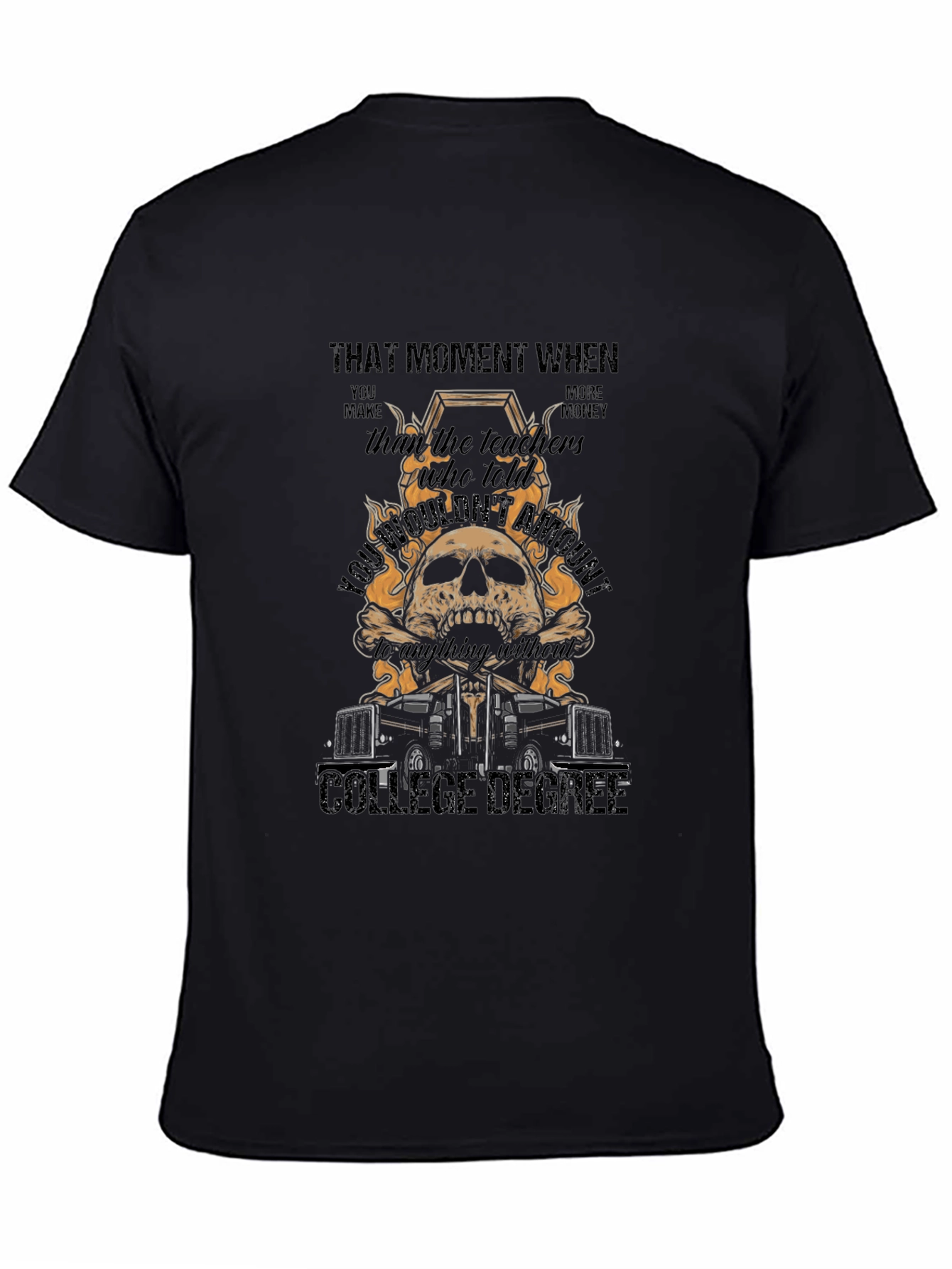 Trucker T-Shirt: No College Degree Funny Trucking Tee