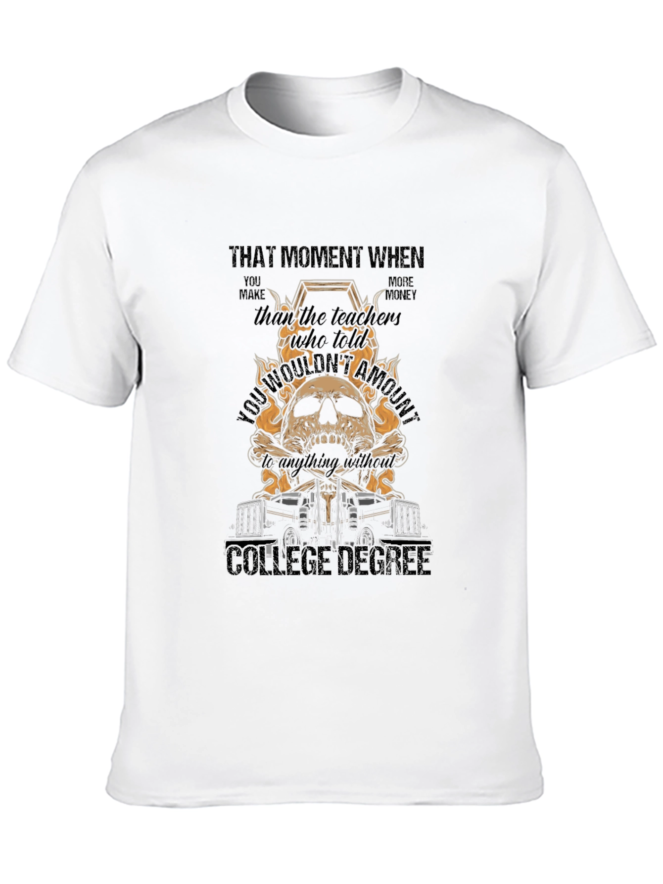 Trucker T-Shirt: No College Degree Funny Trucking Tee