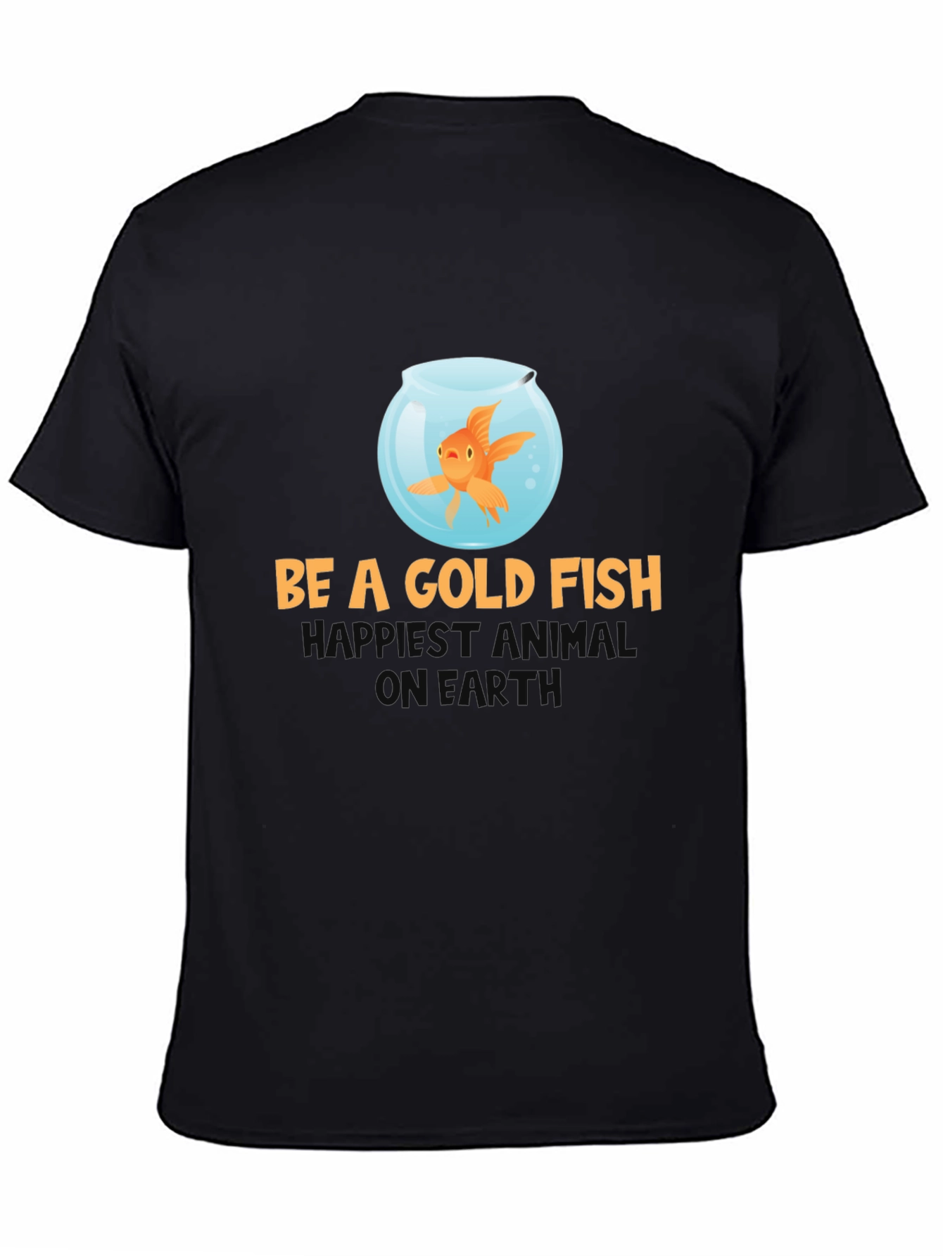 Be A Goldfish T-Shirt - Funny Optimism Tee