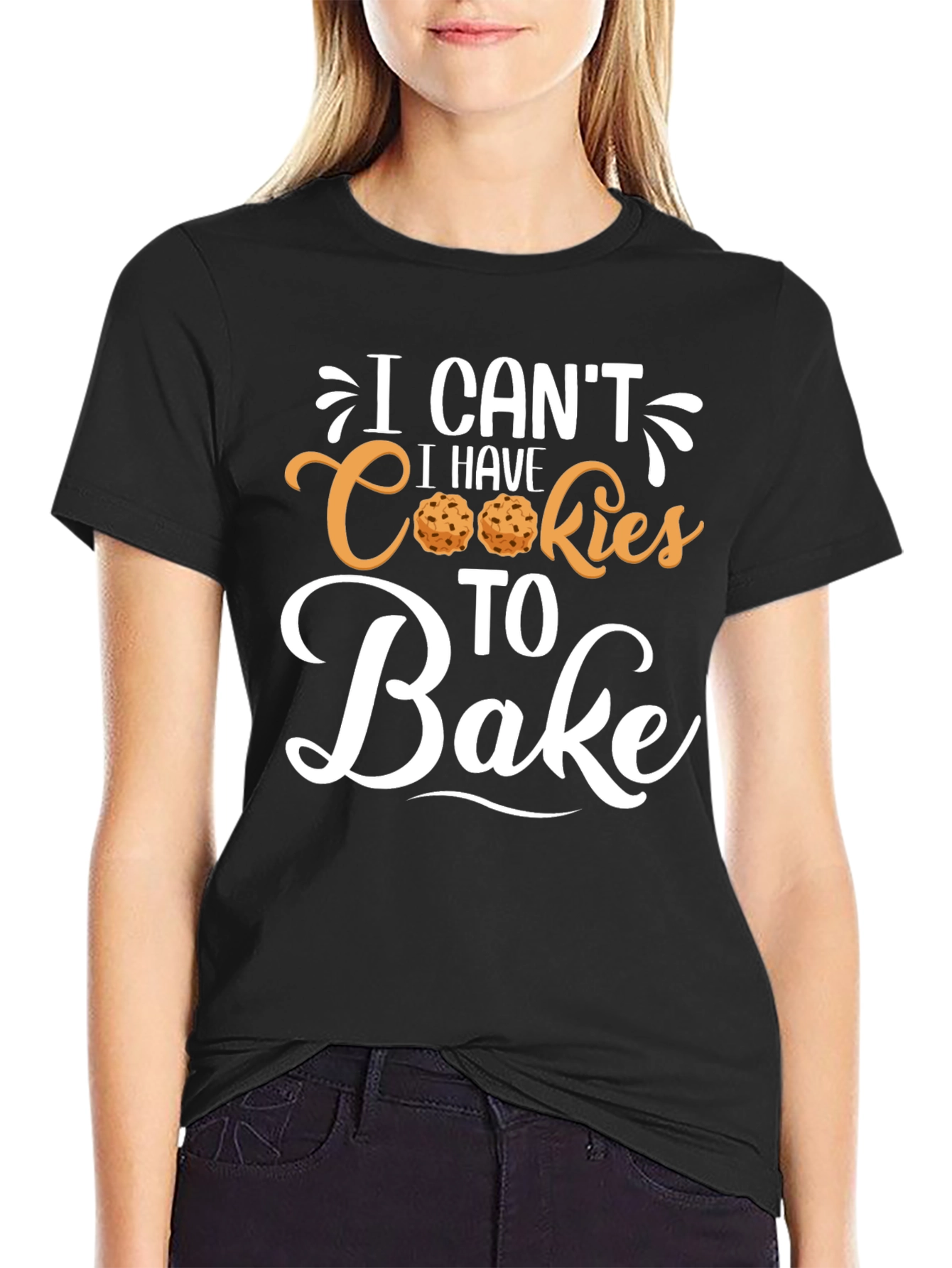 I Cant I Have Cookies to Bake T-Shirt