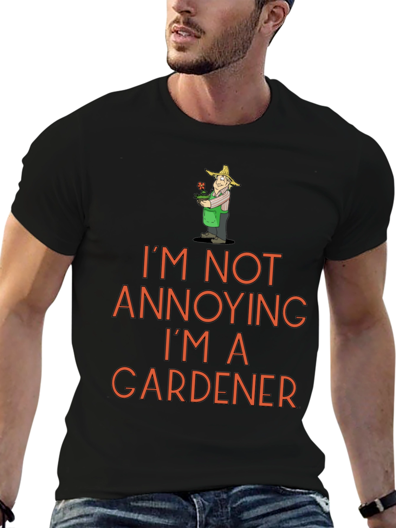 Gardener T-Shirt - Annoying? Never!