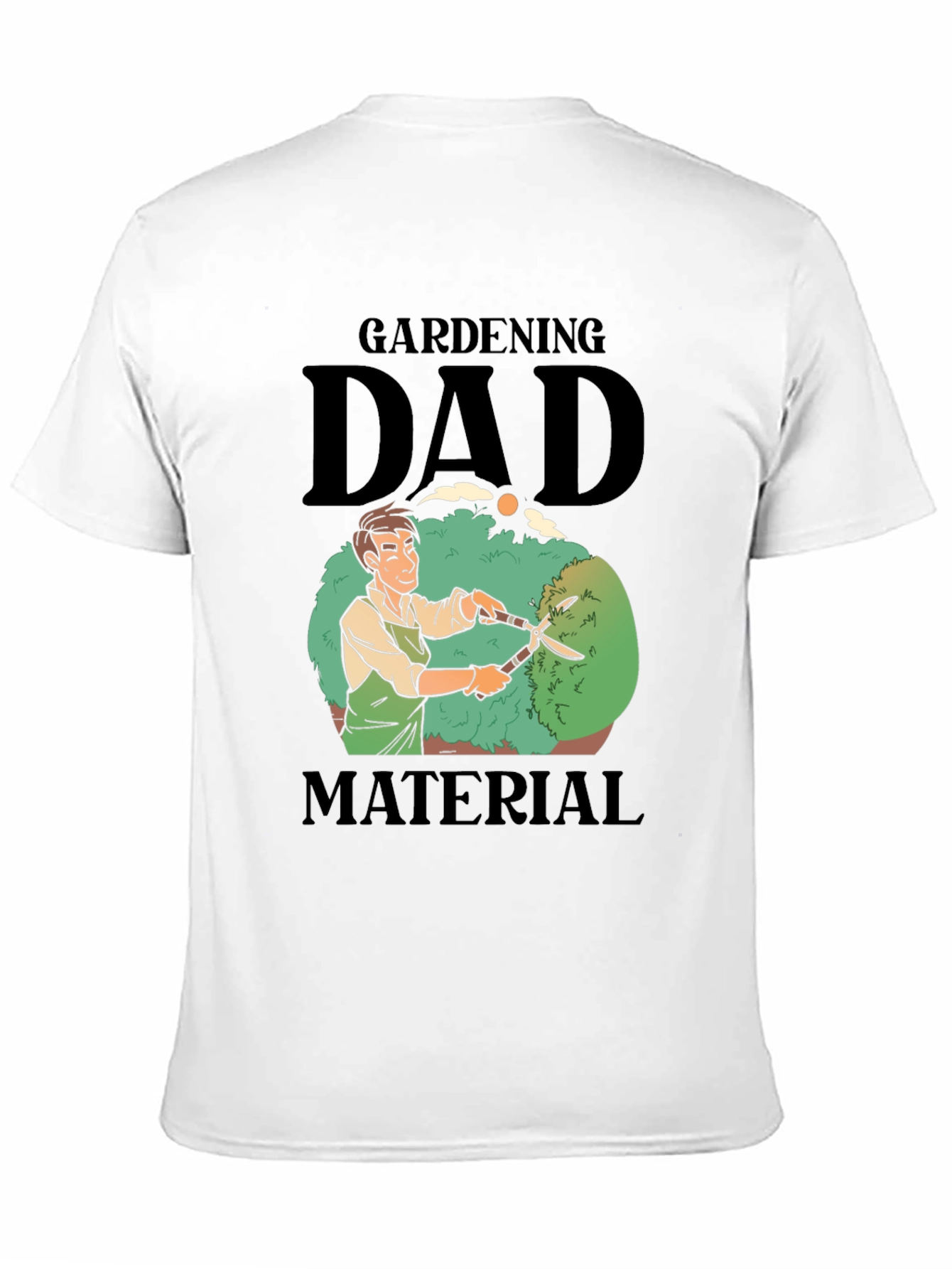 Gardening Dad Material T-Shirt - Gardener Gift