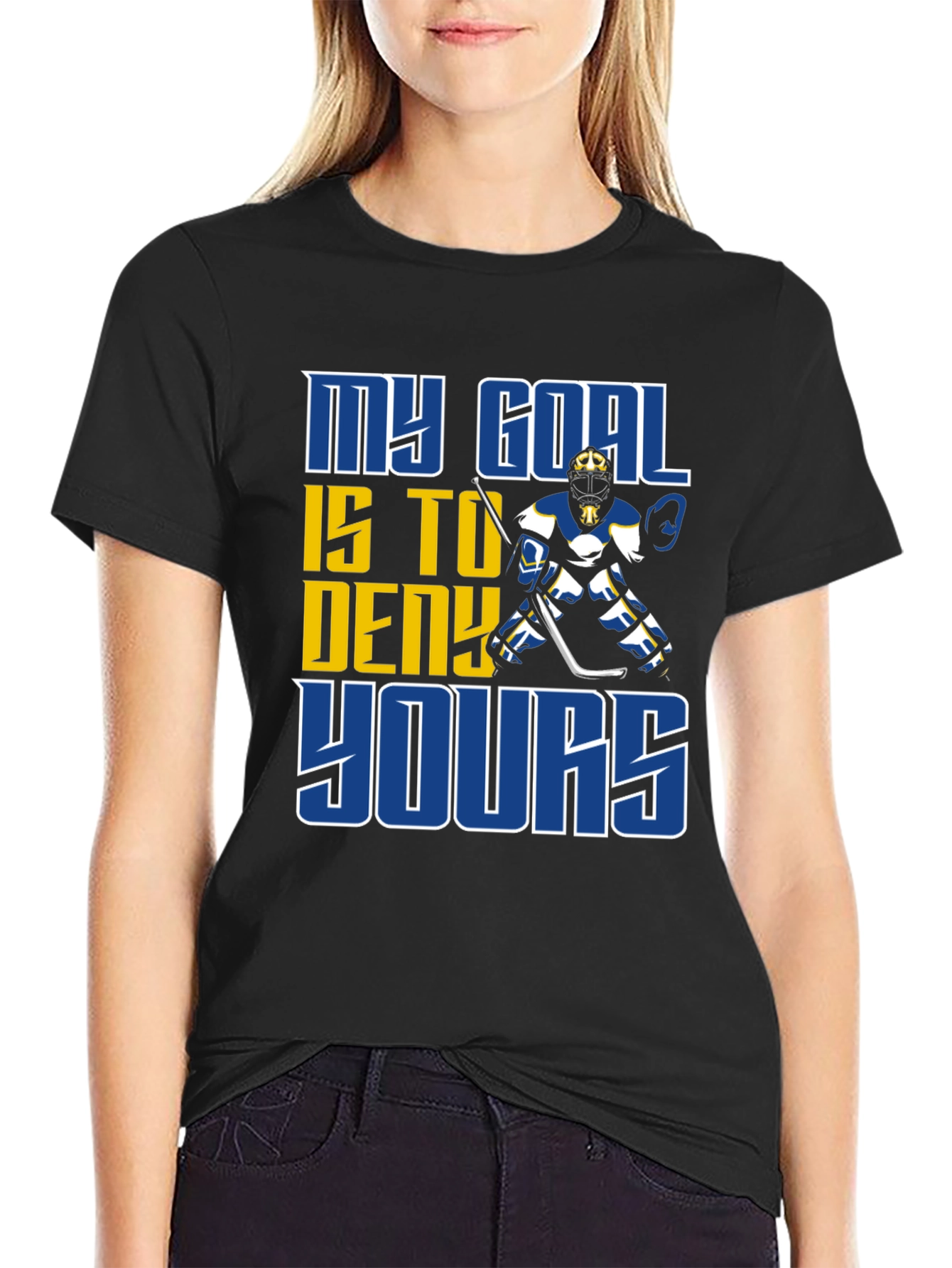 Hockey Goalie T-Shirt: My Goal is to Deny Yours!