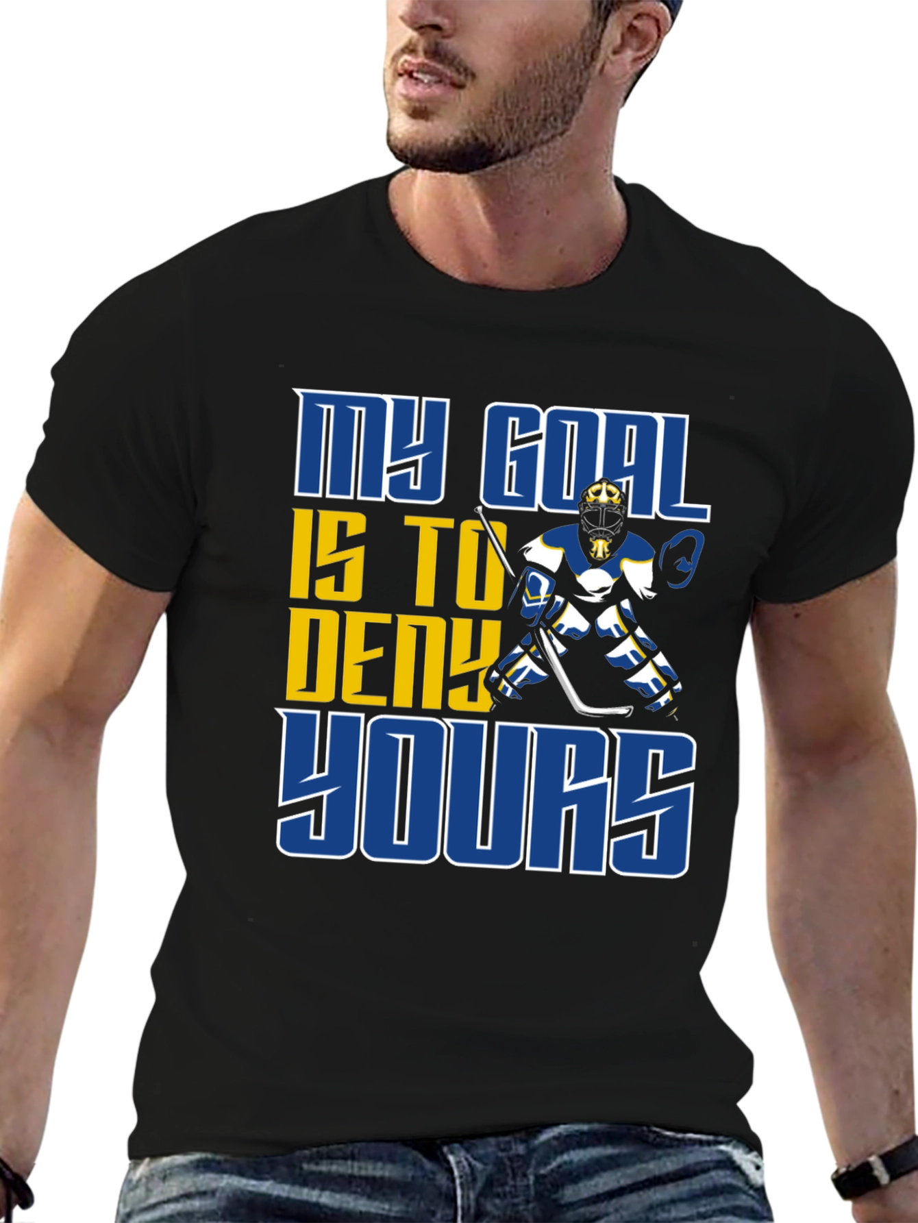 Hockey Goalie T-Shirt: My Goal is to Deny Yours!