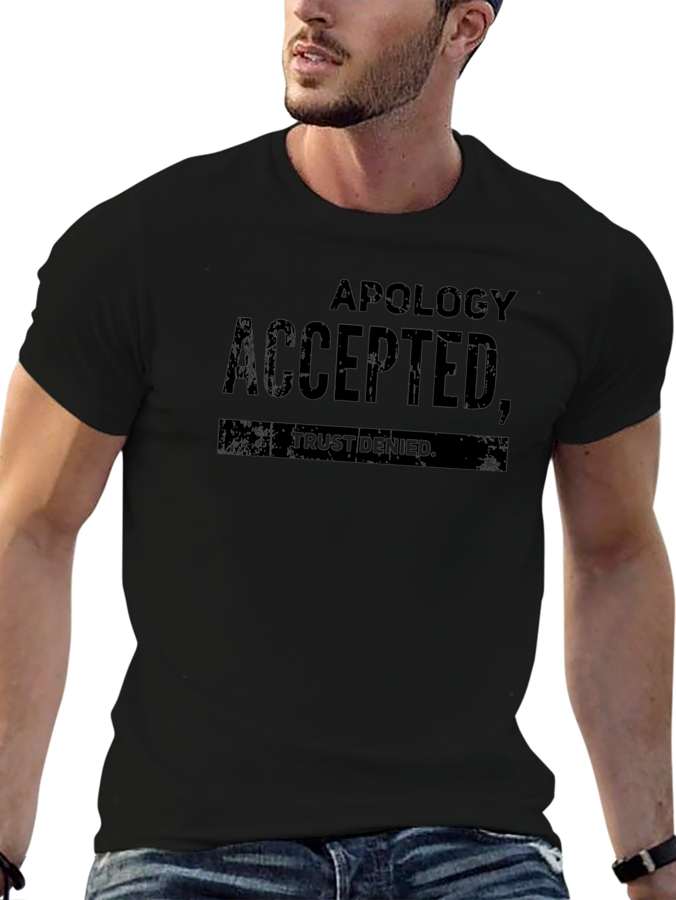 Apology Accepted Trust Denied Black T-Shirt
