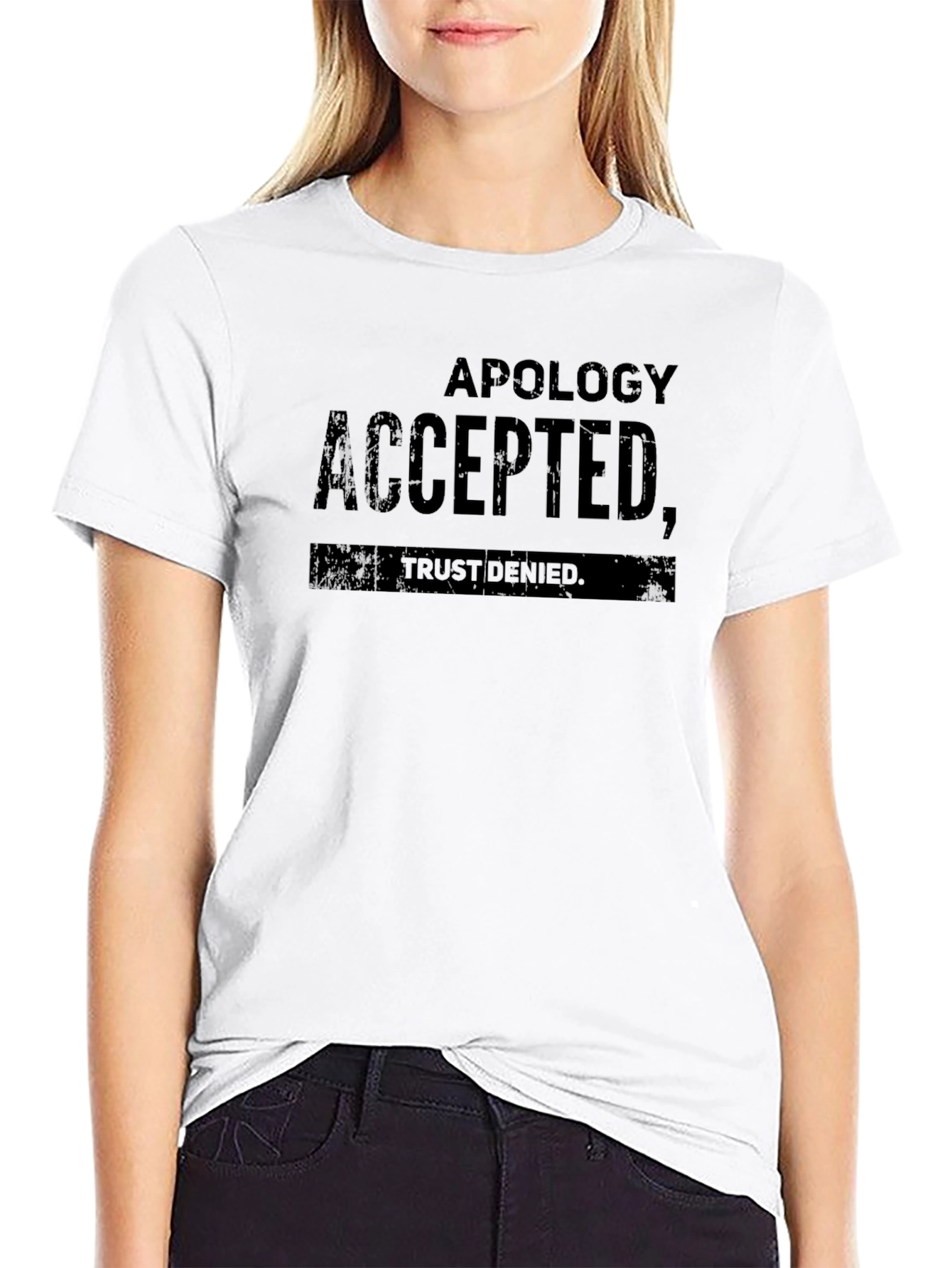 Apology Accepted Trust Denied Black T-Shirt