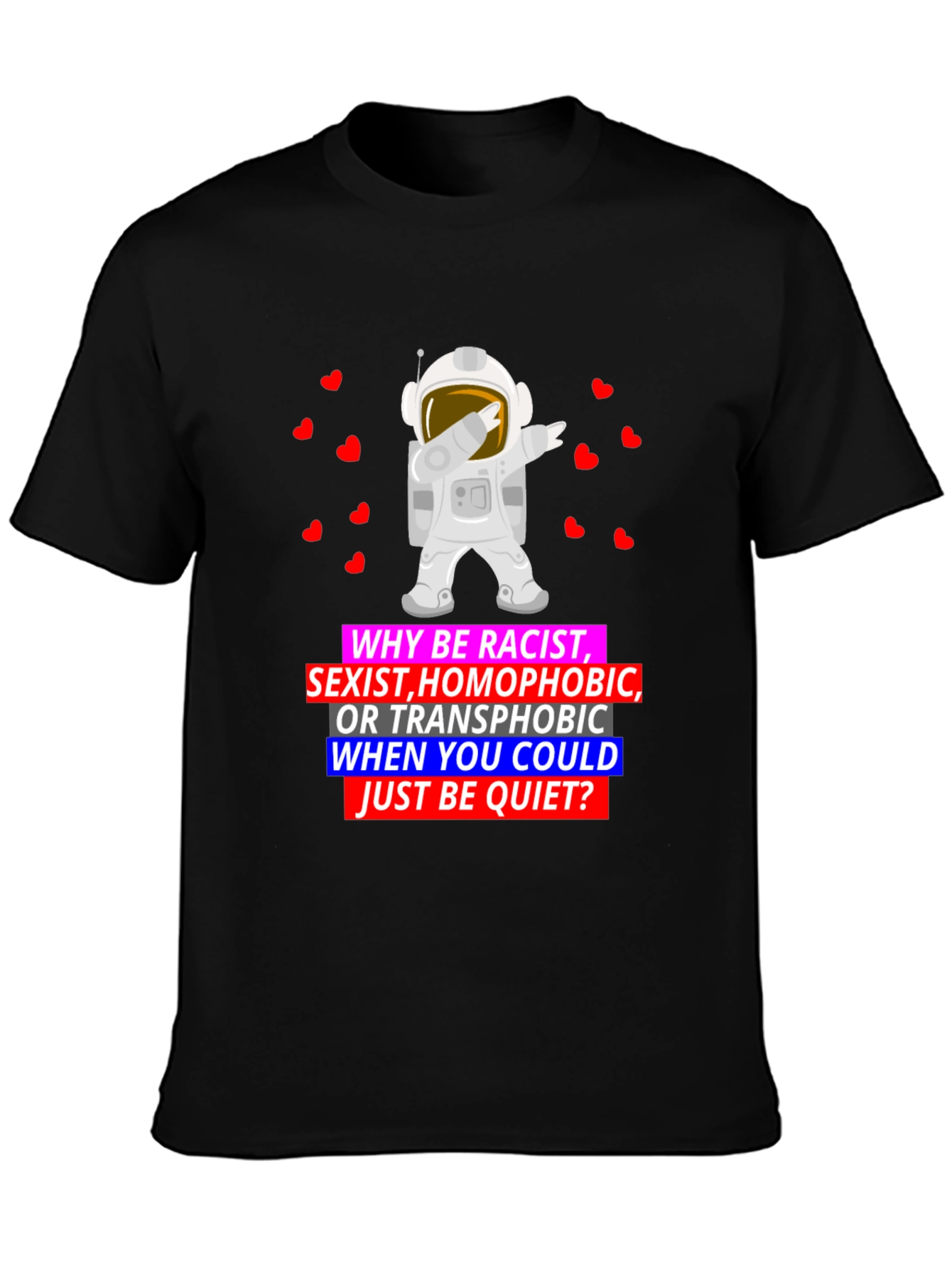 Why Be Racist Graphic T-Shirt