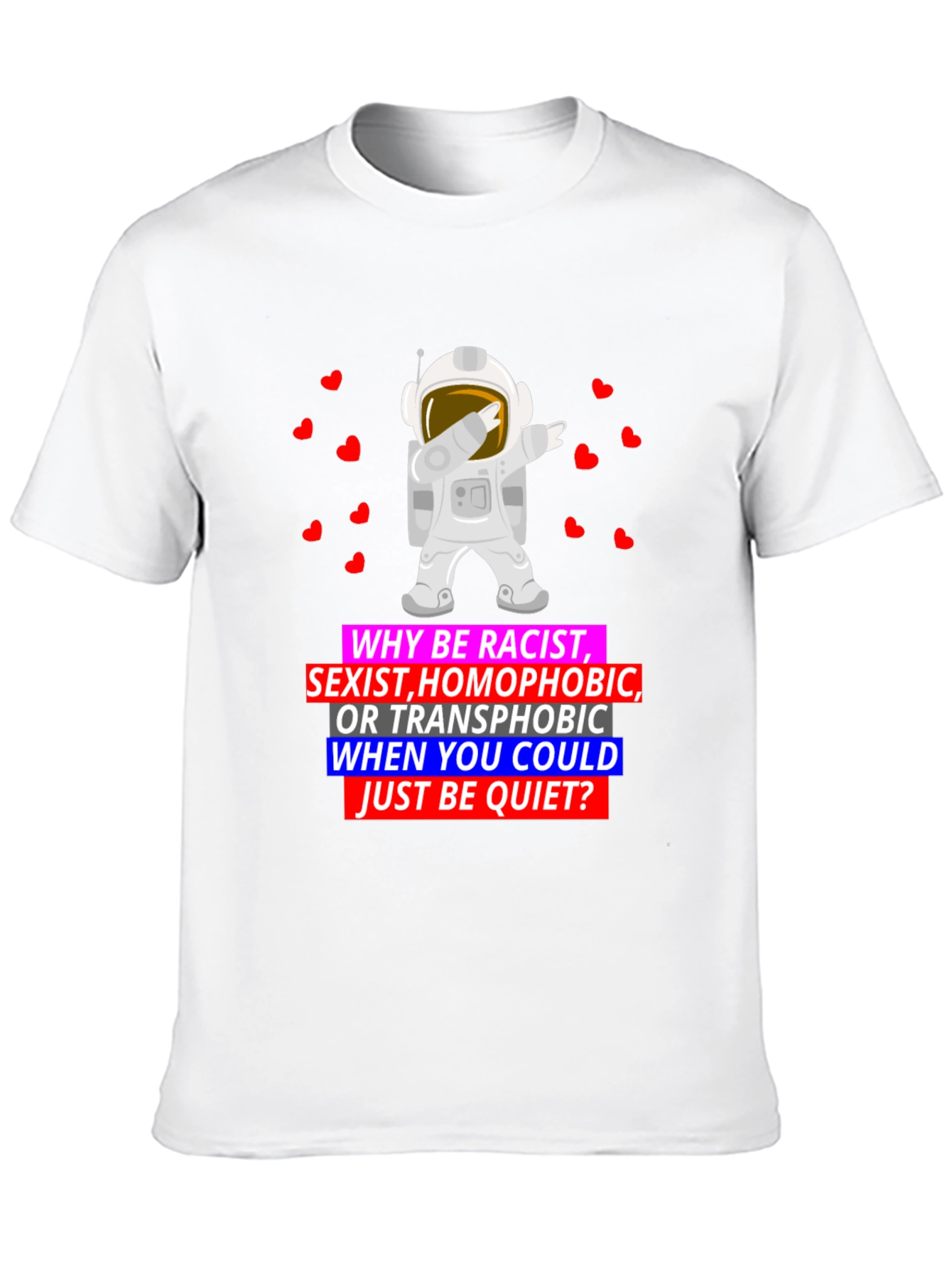Why Be Racist Graphic T-Shirt