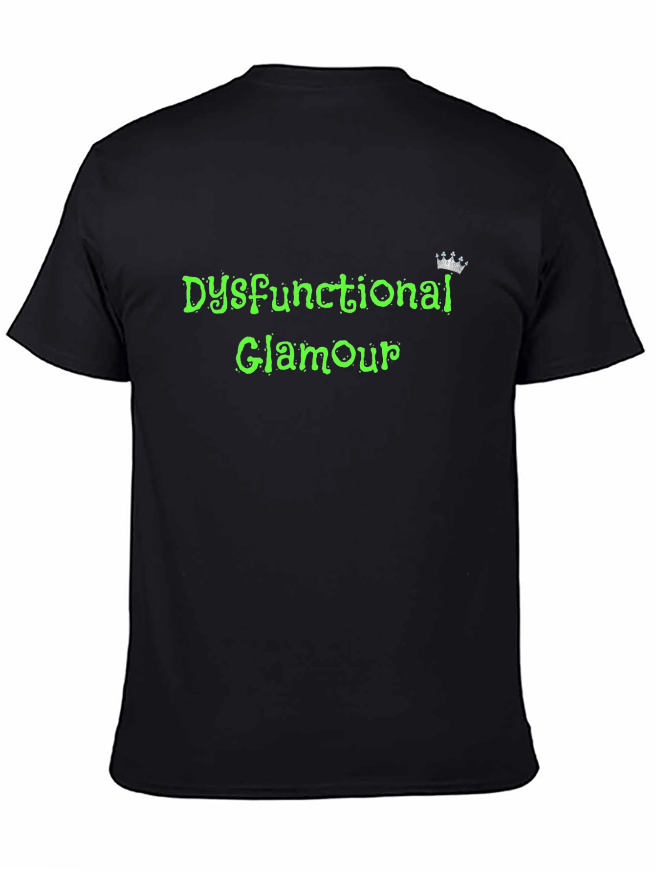 Dysfunctional Glamour T-Shirt - Soft Cotton Blend