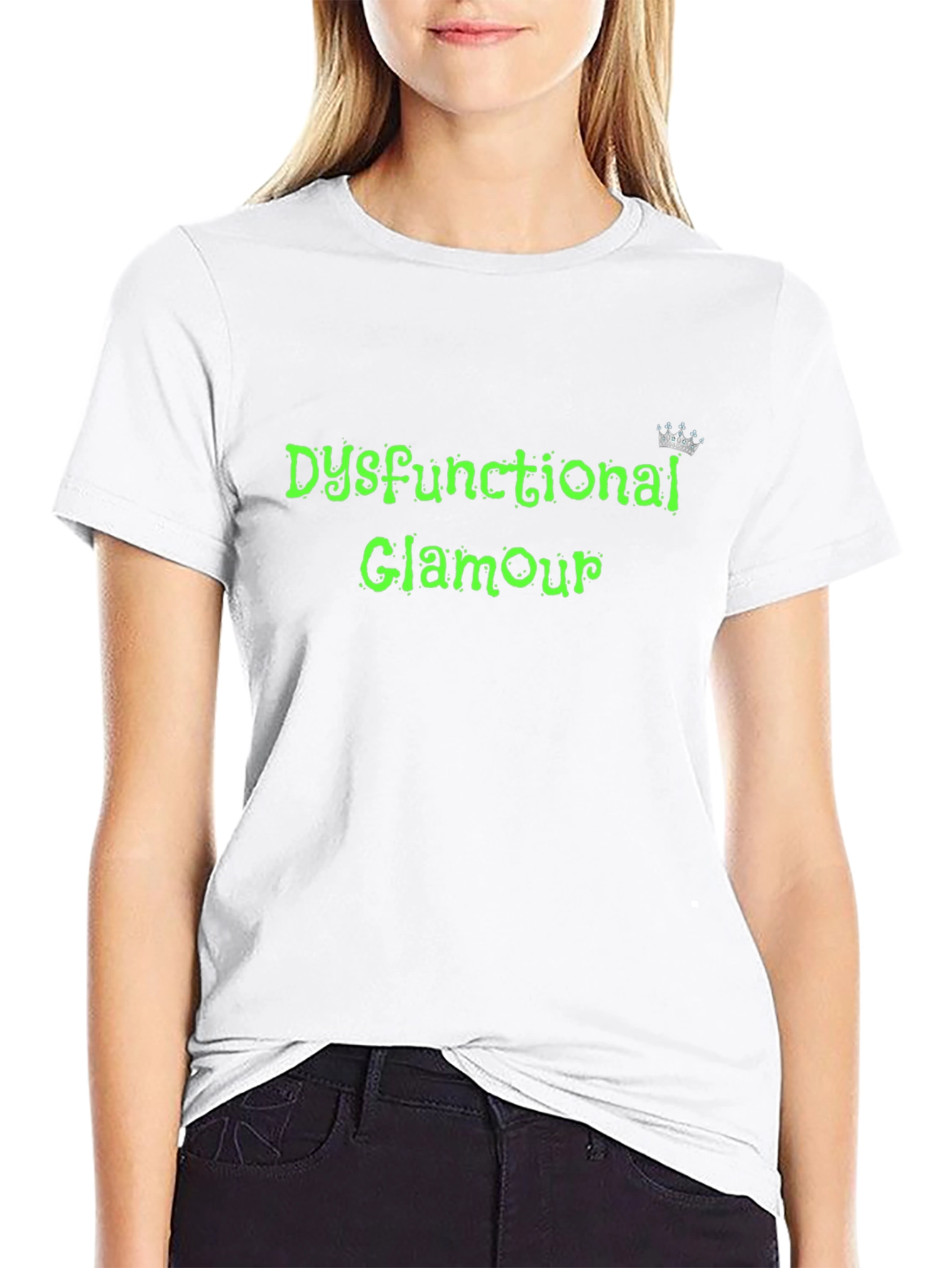 Dysfunctional Glamour T-Shirt - Soft Cotton Blend