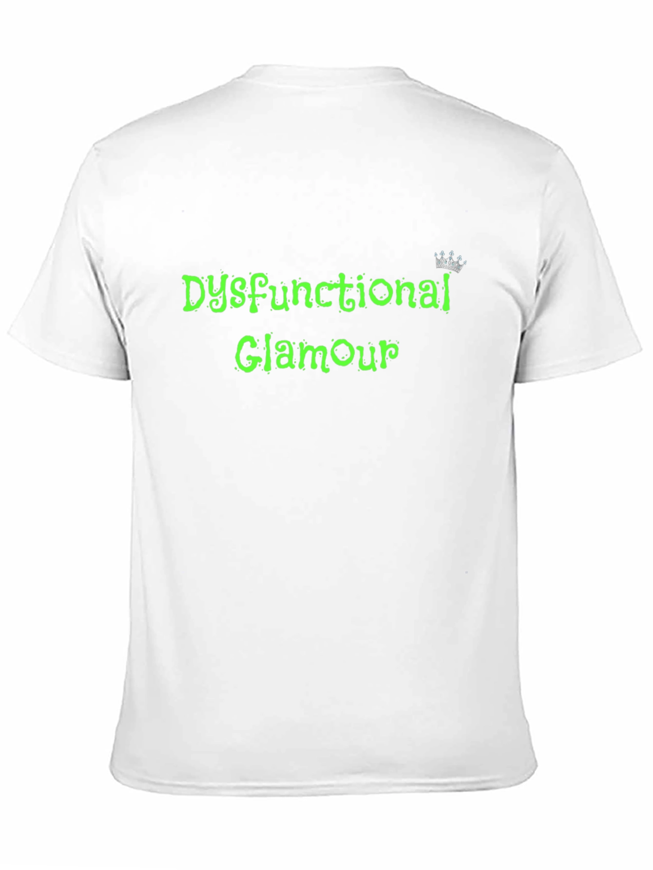 Dysfunctional Glamour T-Shirt - Soft Cotton Blend