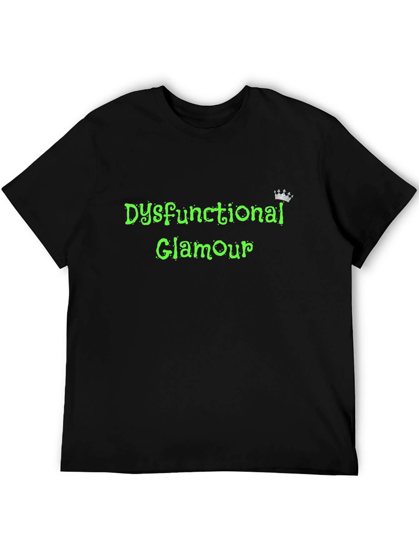 Dysfunctional Glamour T-Shirt - Soft Cotton Blend