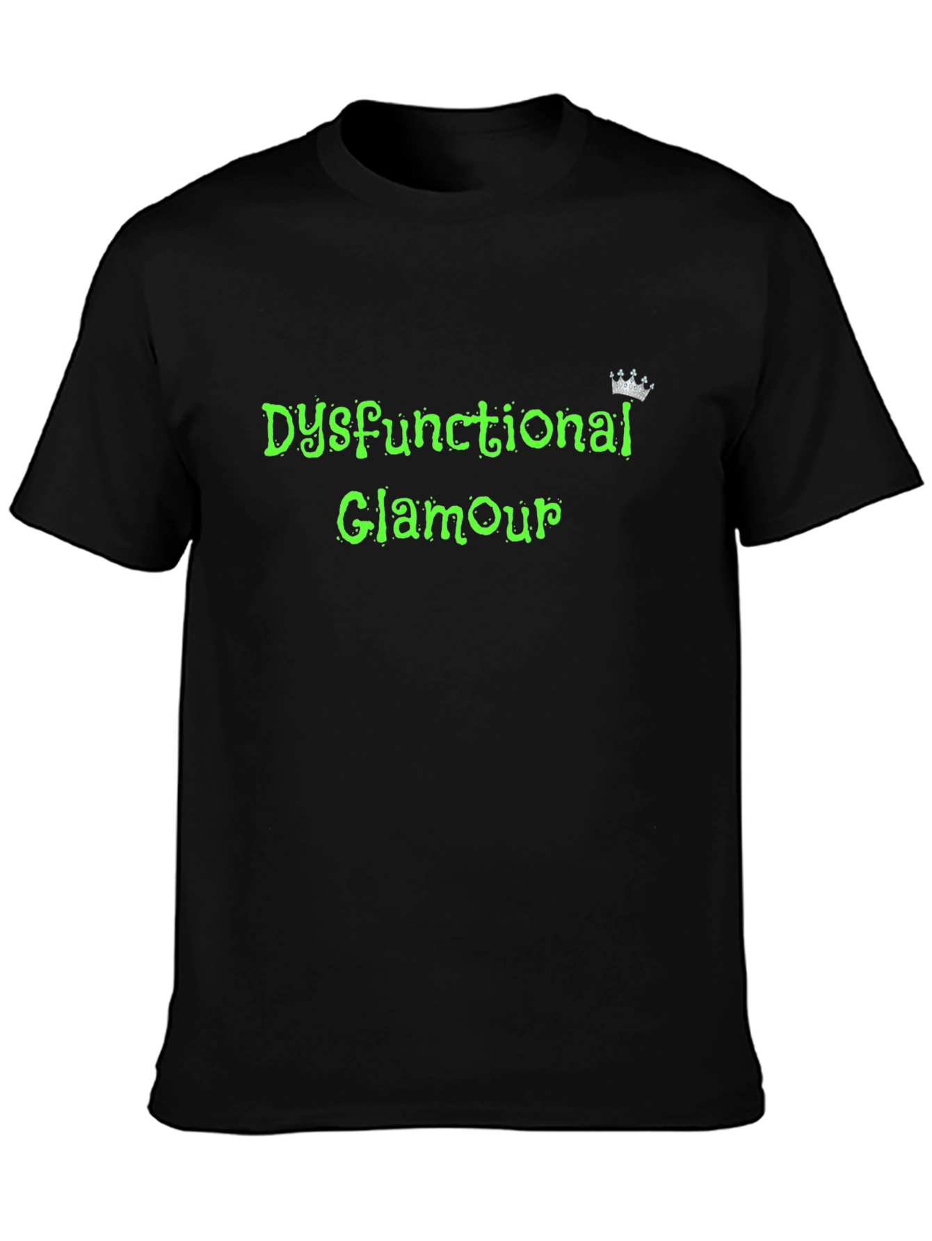 Dysfunctional Glamour T-Shirt - Soft Cotton Blend
