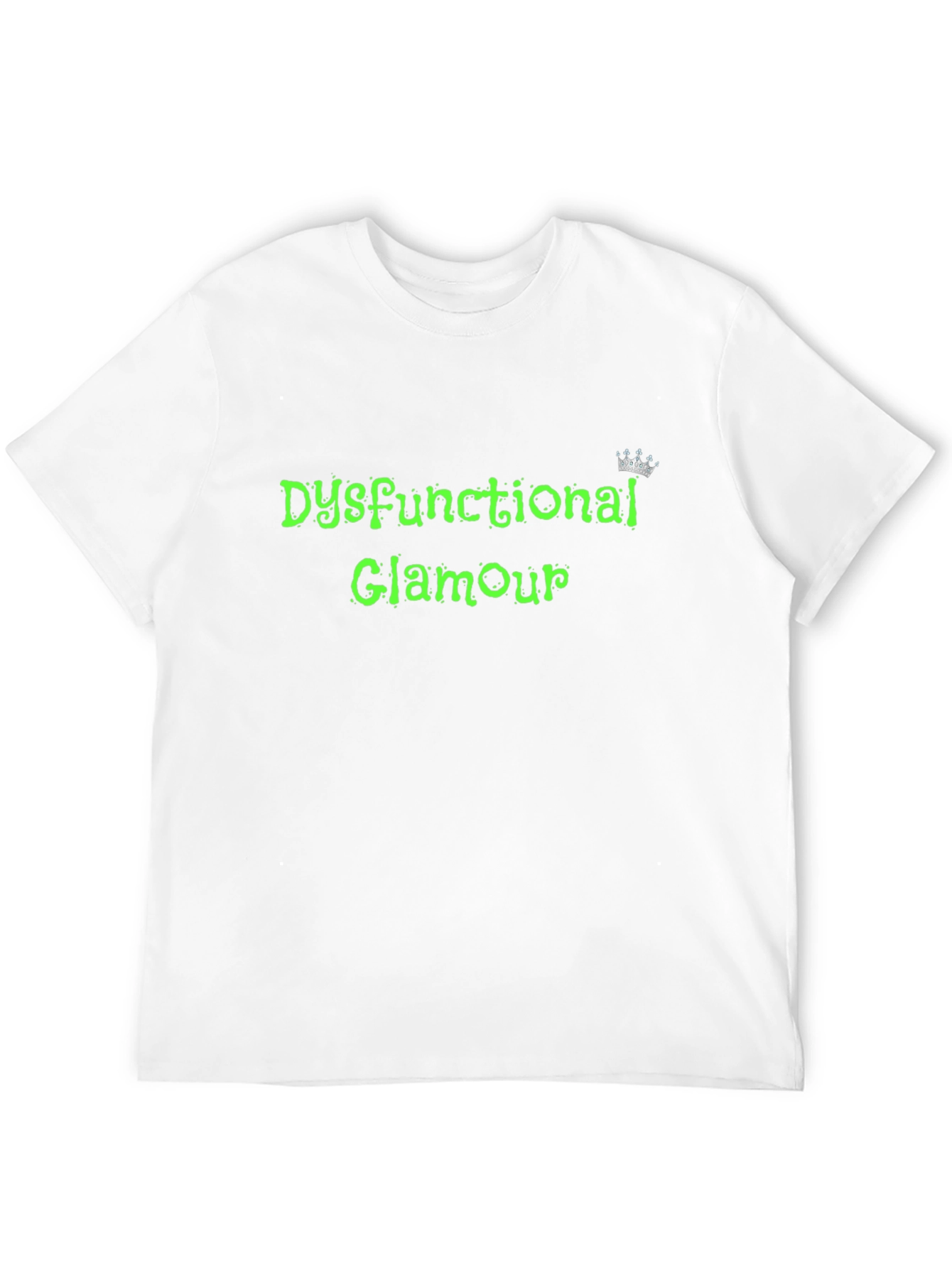 Dysfunctional Glamour T-Shirt - Soft Cotton Blend