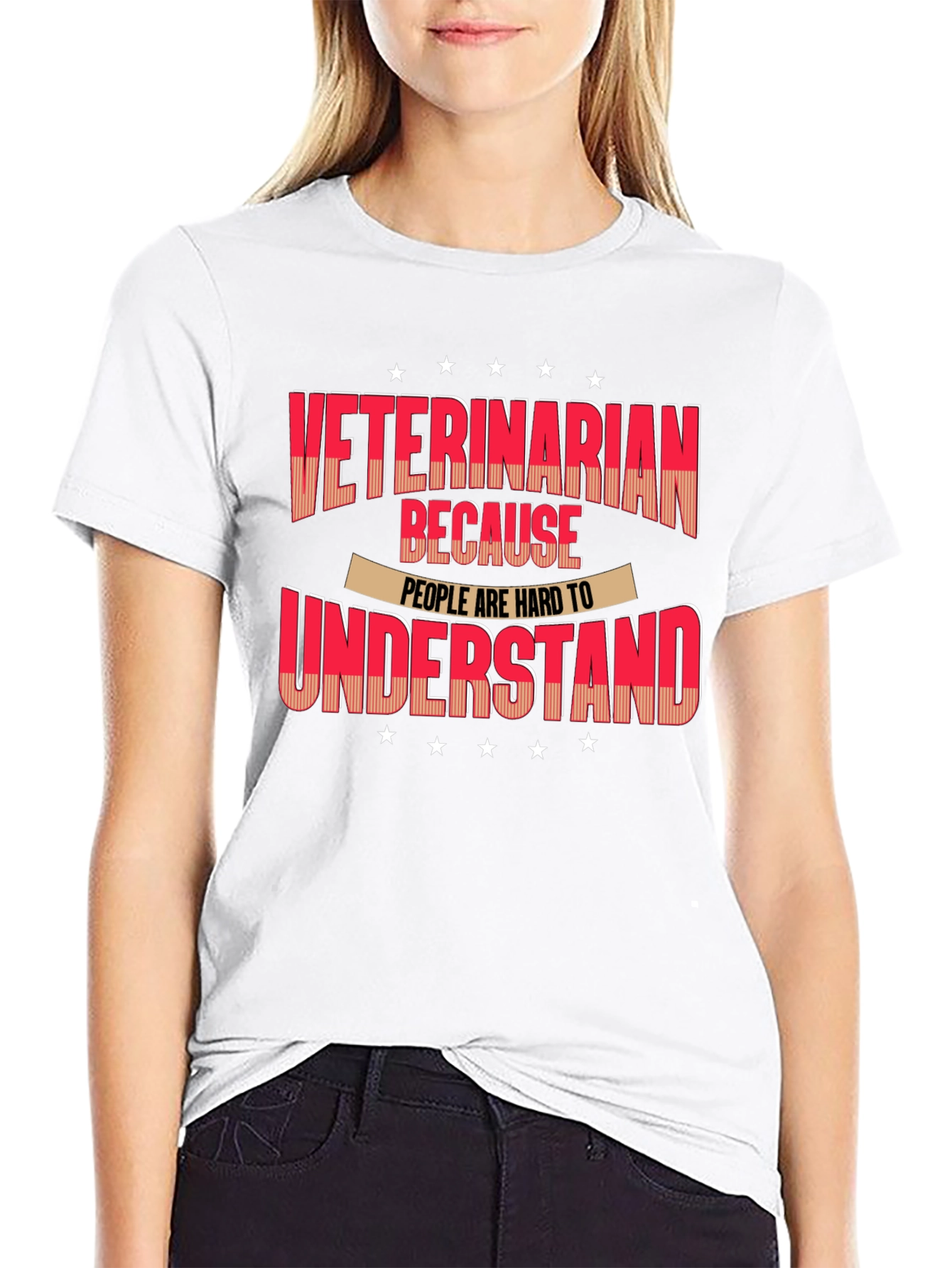 Veterinarian T-Shirt - Because People Are Hard to Understand