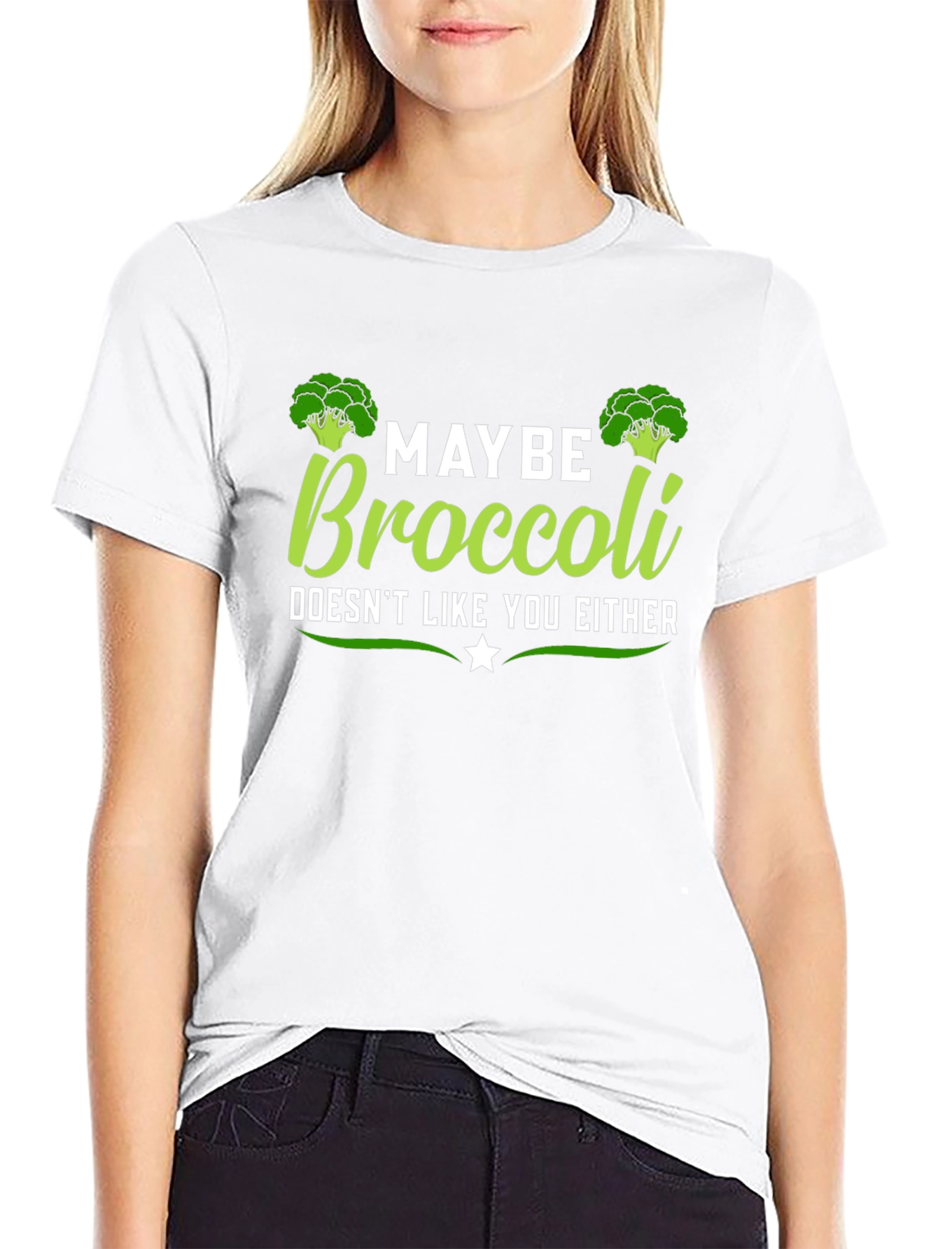 Maybe Broccoli Doesnt Like You Either T-Shirt