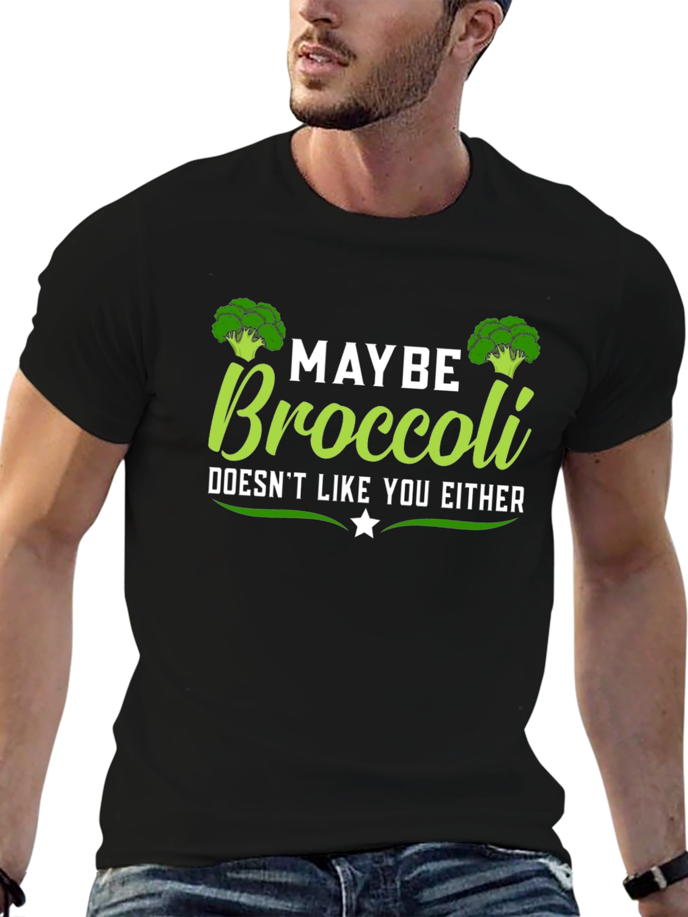 Maybe Broccoli Doesnt Like You Either T-Shirt