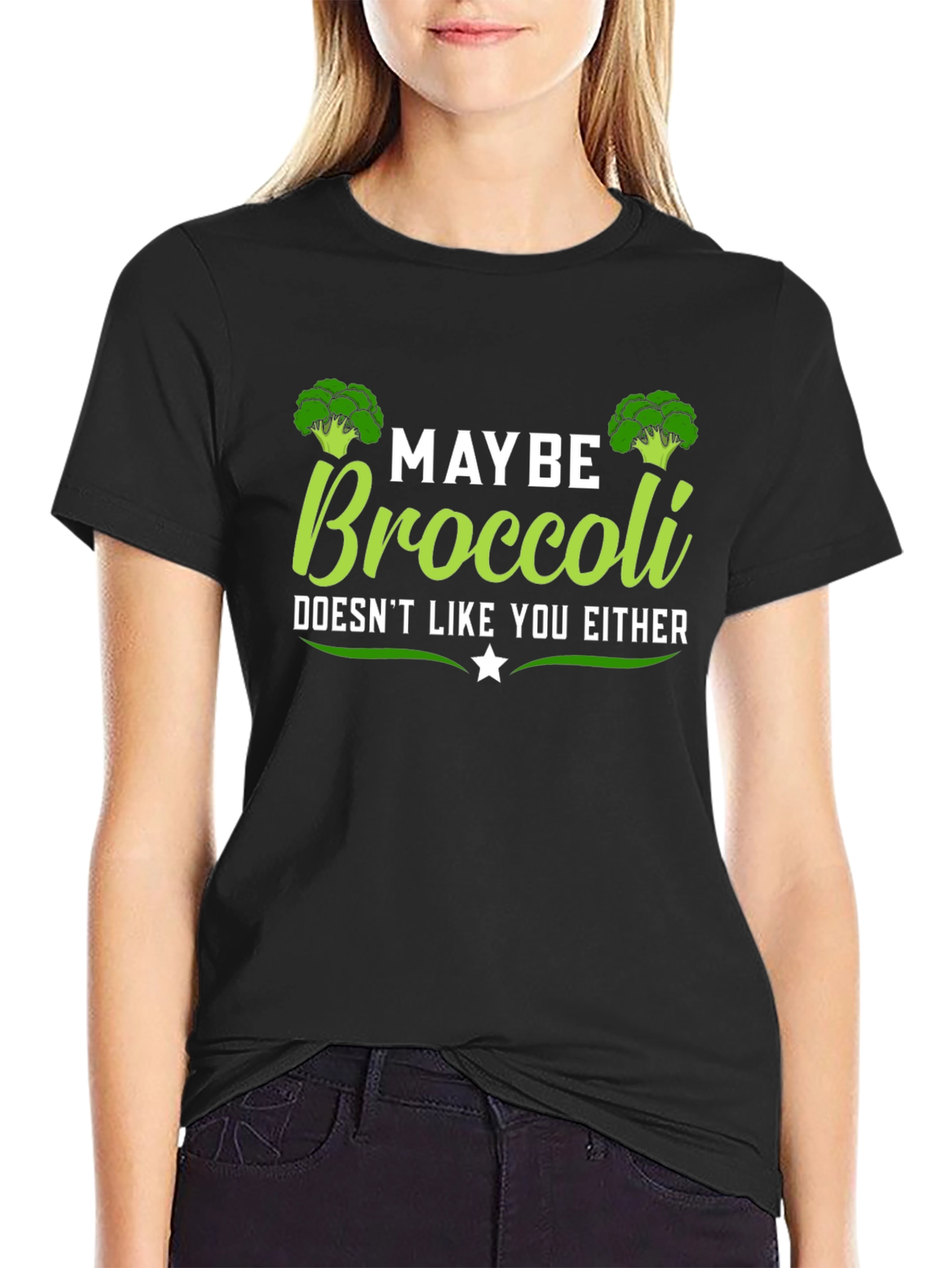 Maybe Broccoli Doesnt Like You Either T-Shirt