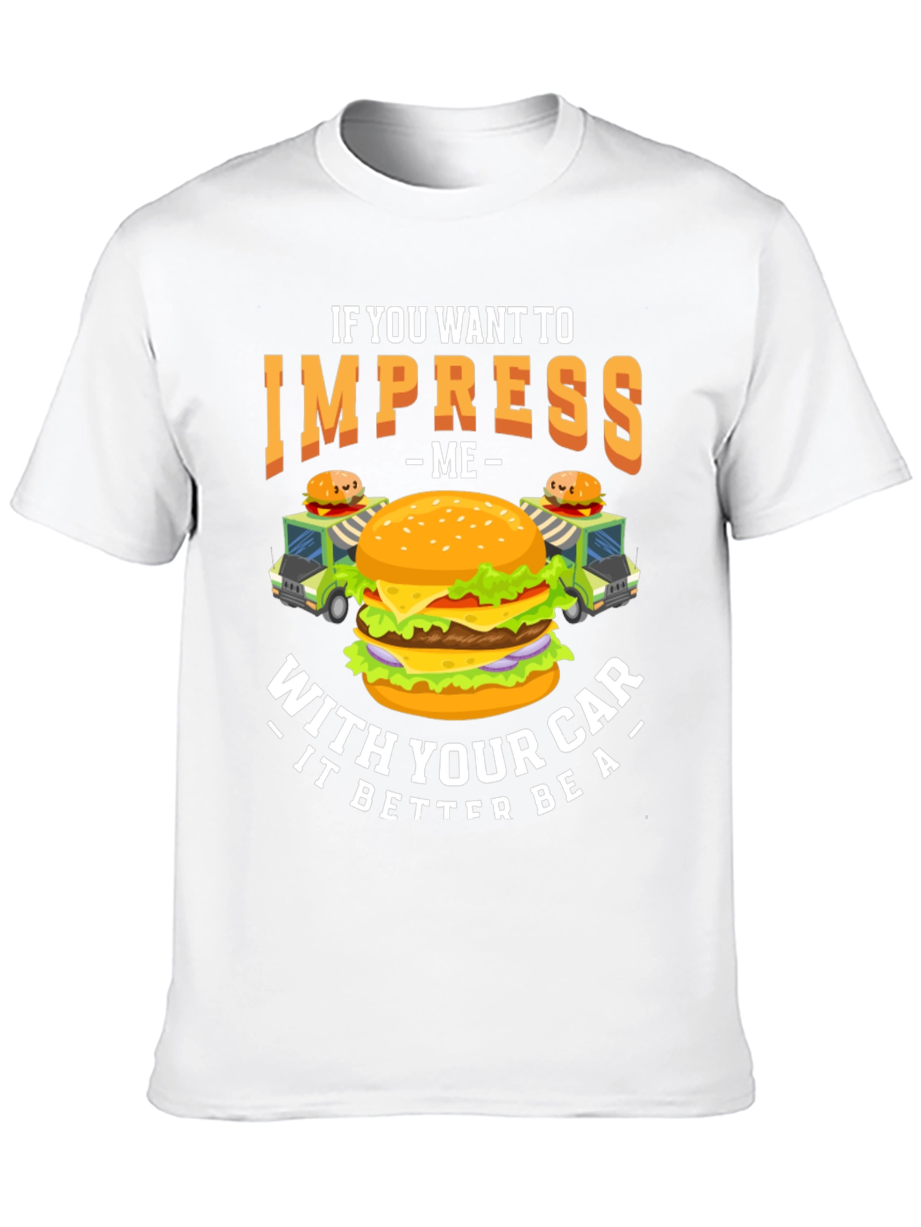 Impress Me Burger Car T-Shirt