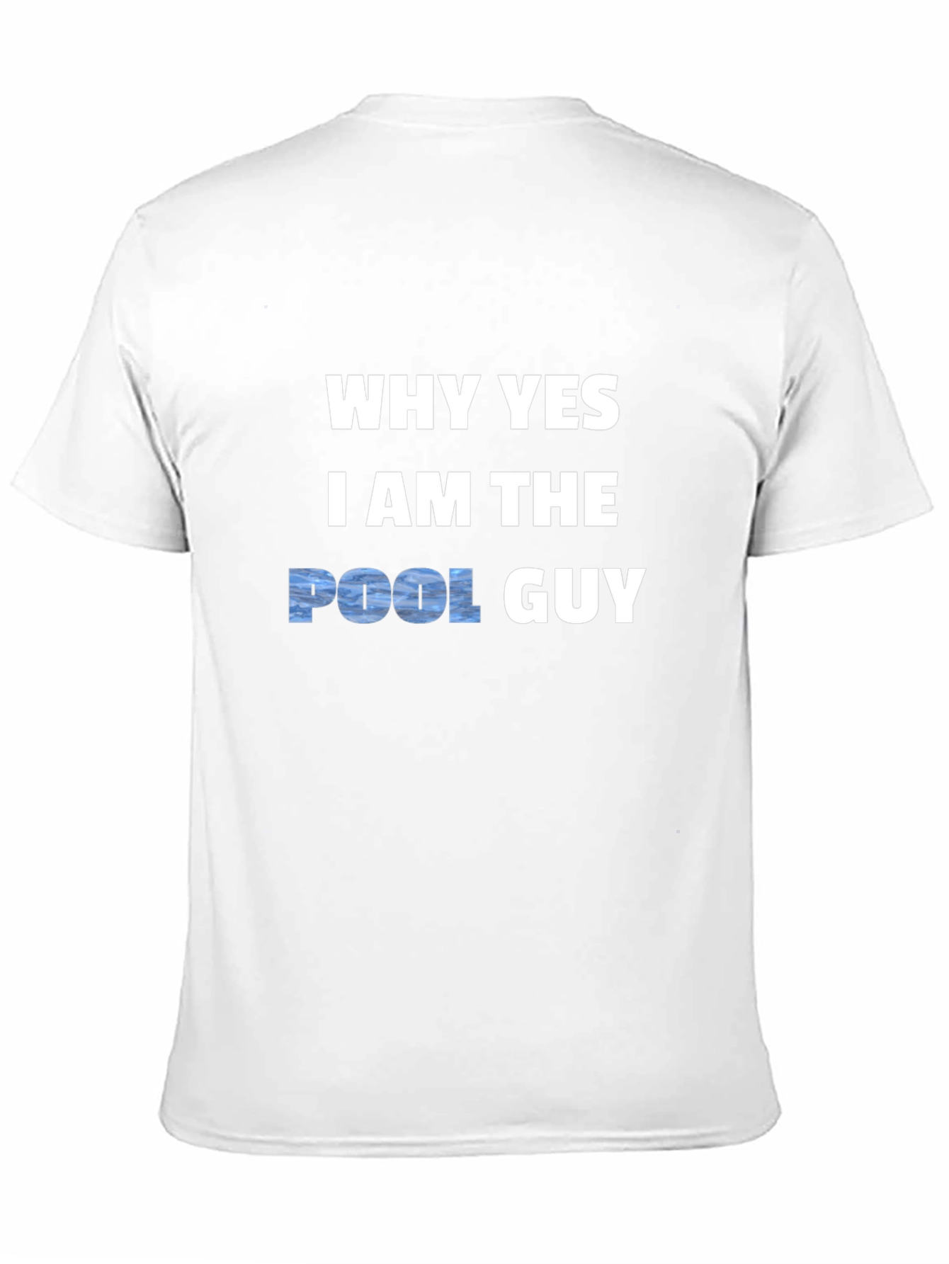 Why Yes I Am The Pool Guy T-Shirt