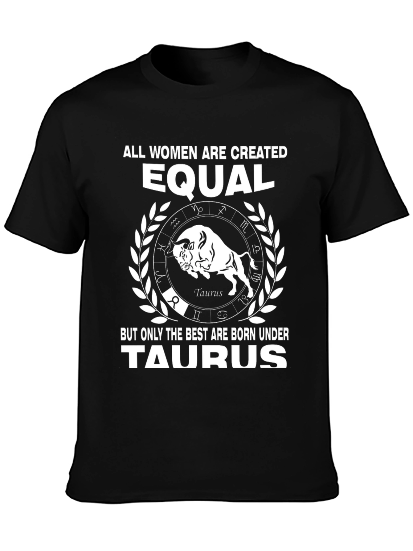 Taurus Zodiac Womens T-Shirt - Equal & Best