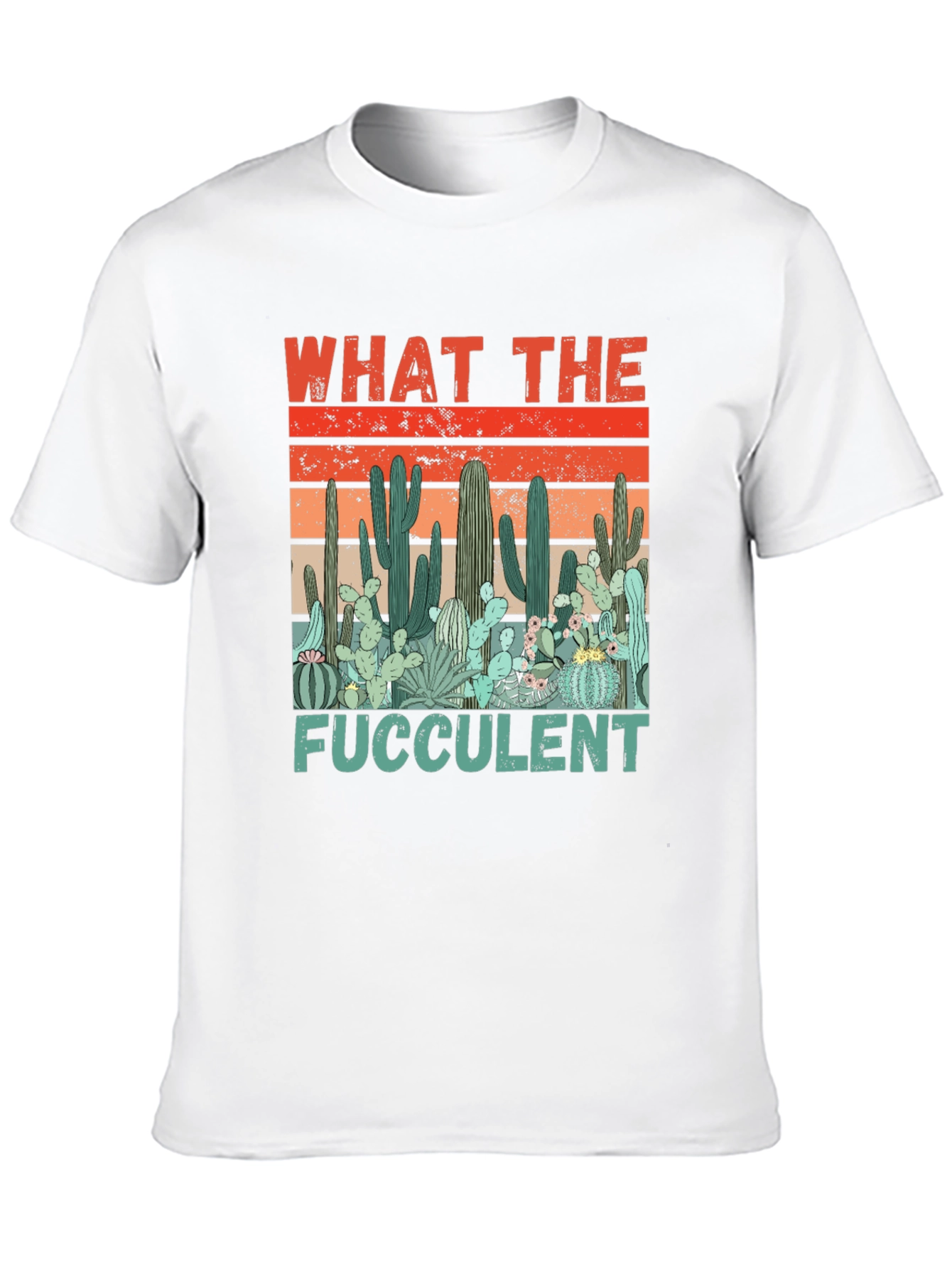 What the Fucculent Cactus Graphic Tee
