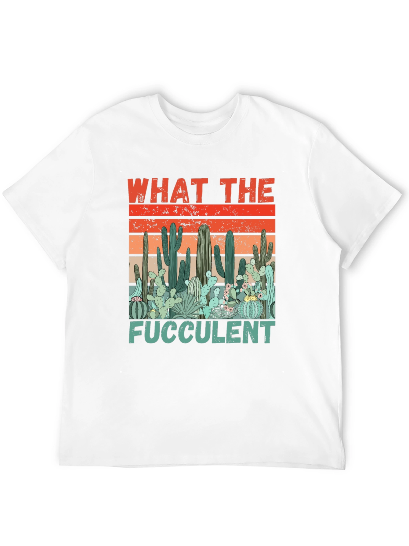 What the Fucculent Cactus Graphic Tee