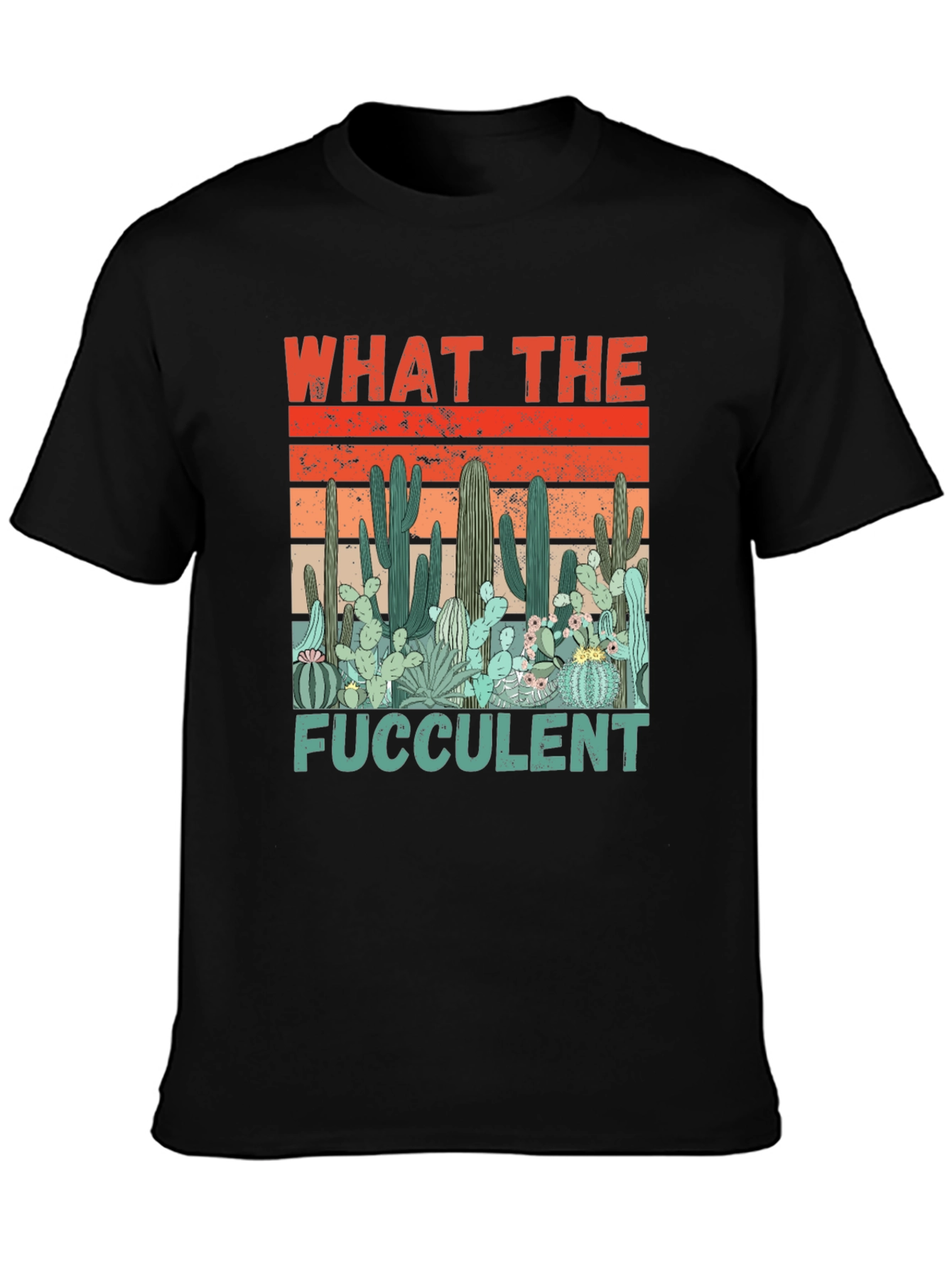 What the Fucculent Cactus Graphic Tee