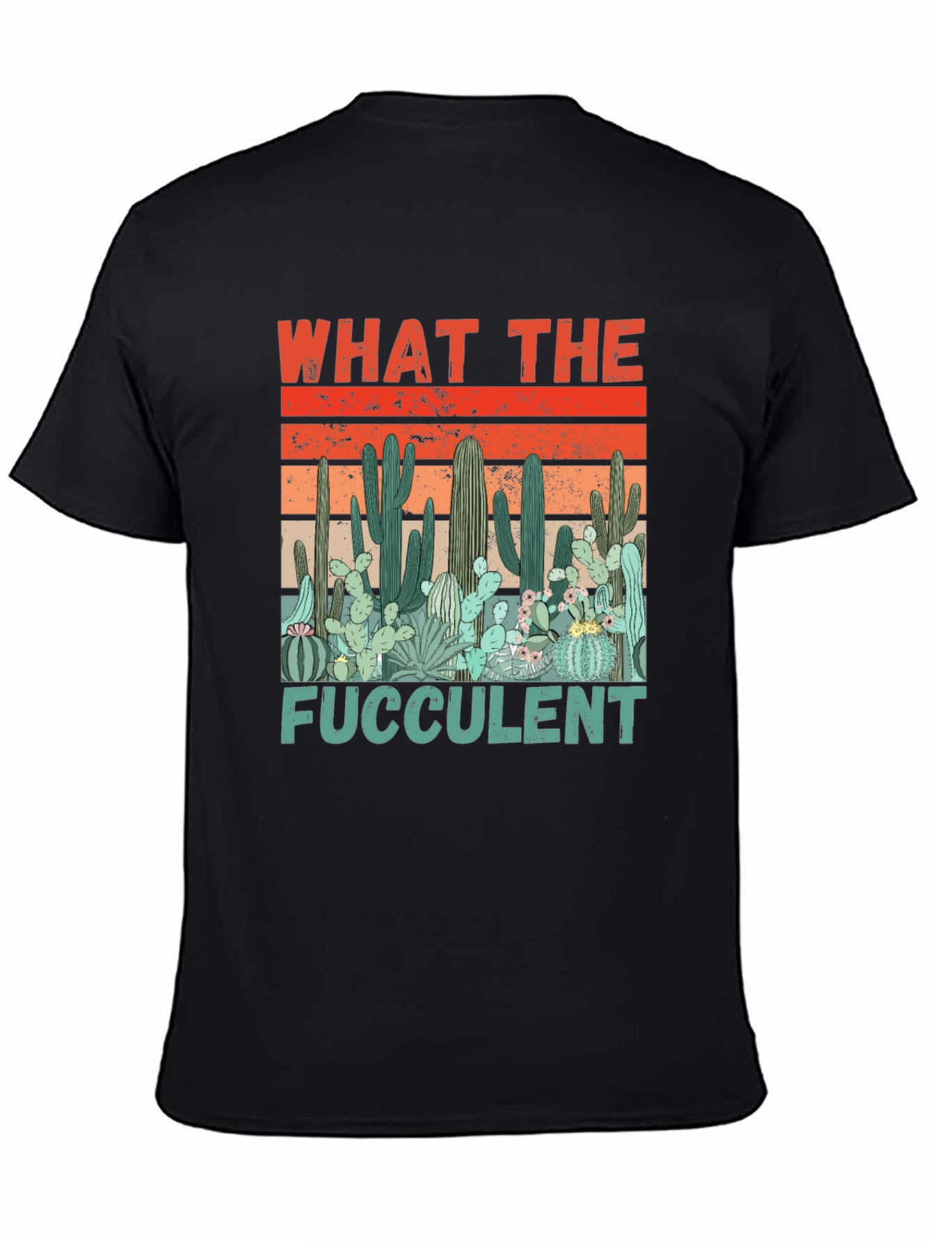 What the Fucculent Cactus Graphic Tee
