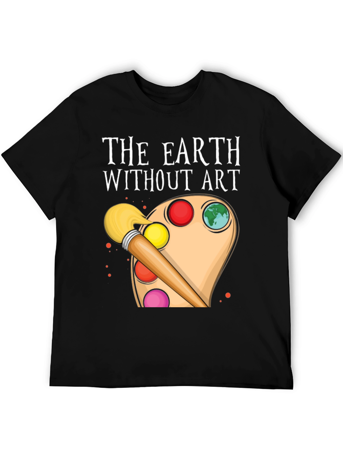 The Earth Without Art T-Shirt