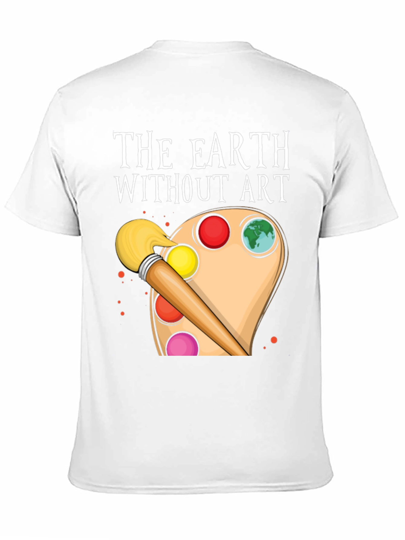 The Earth Without Art T-Shirt