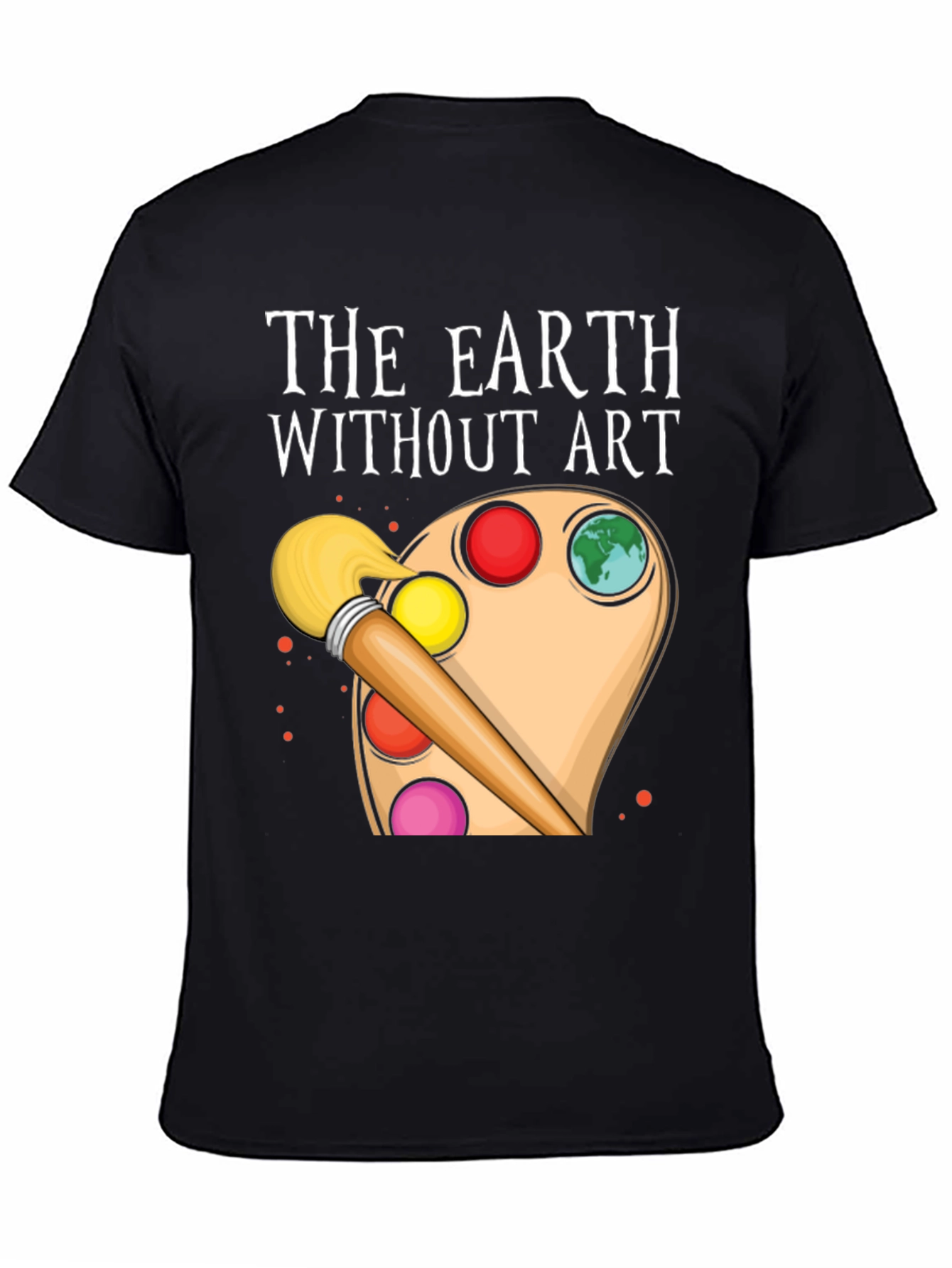 The Earth Without Art T-Shirt