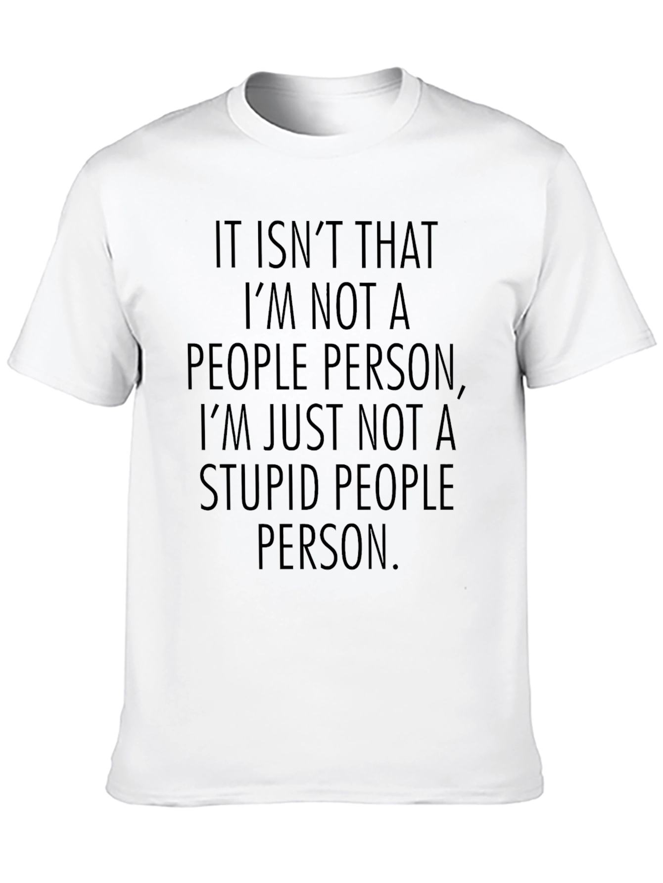 Not a Stupid People Person T-Shirt