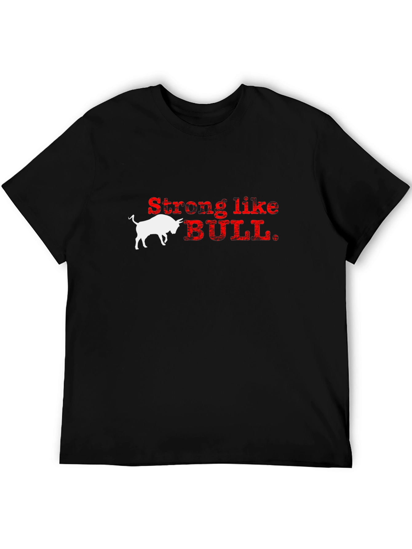 Strong Like Bull Graphic T-Shirt