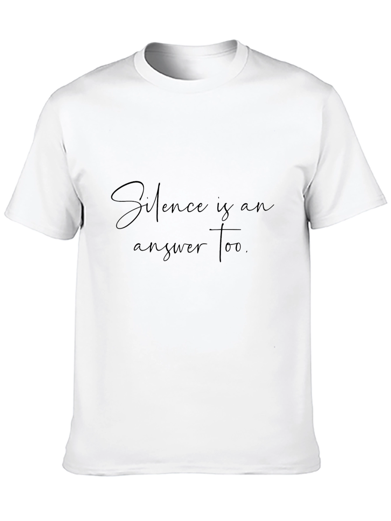 Silence is an Answer T-Shirt