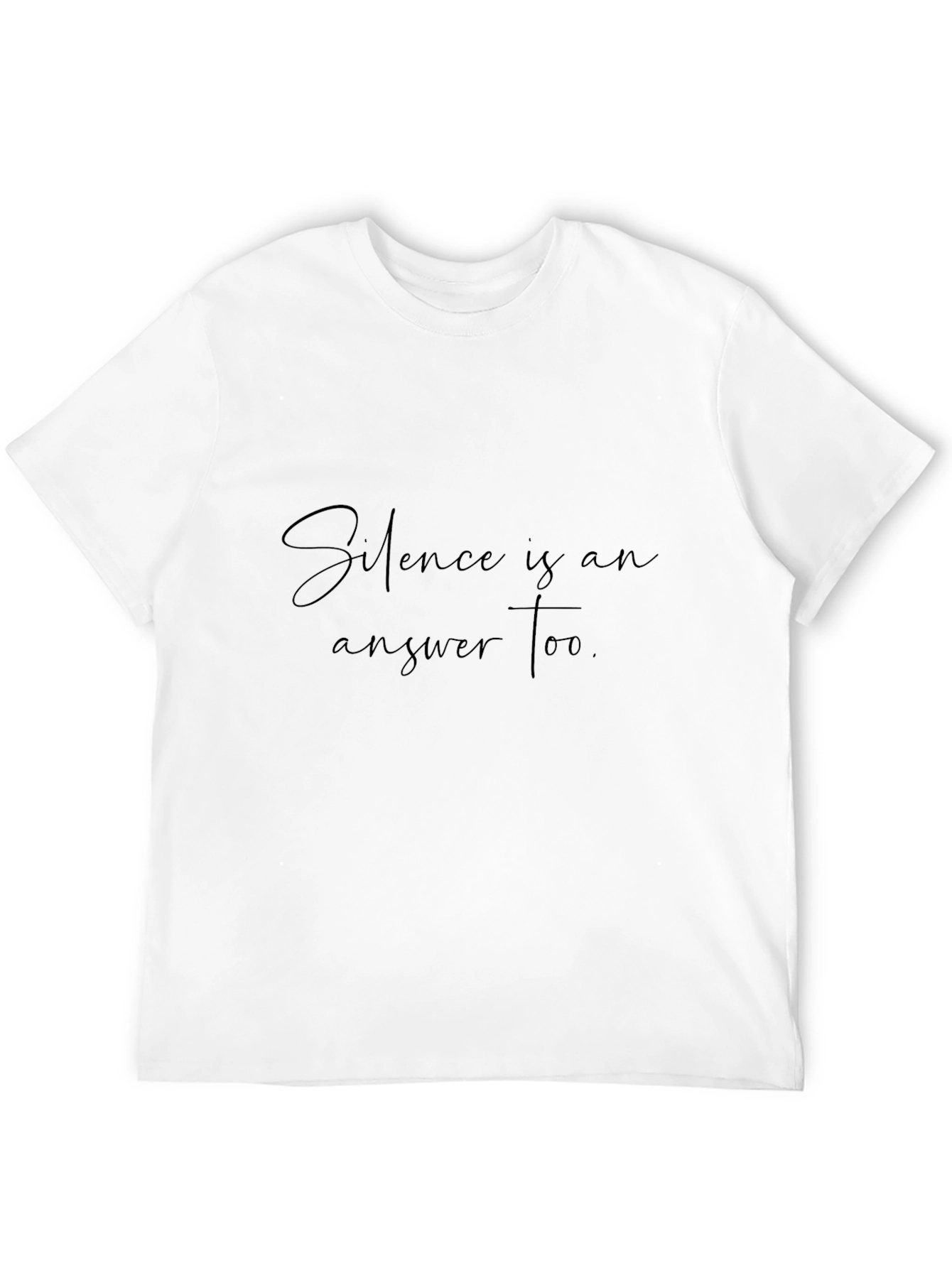 Silence is an Answer T-Shirt