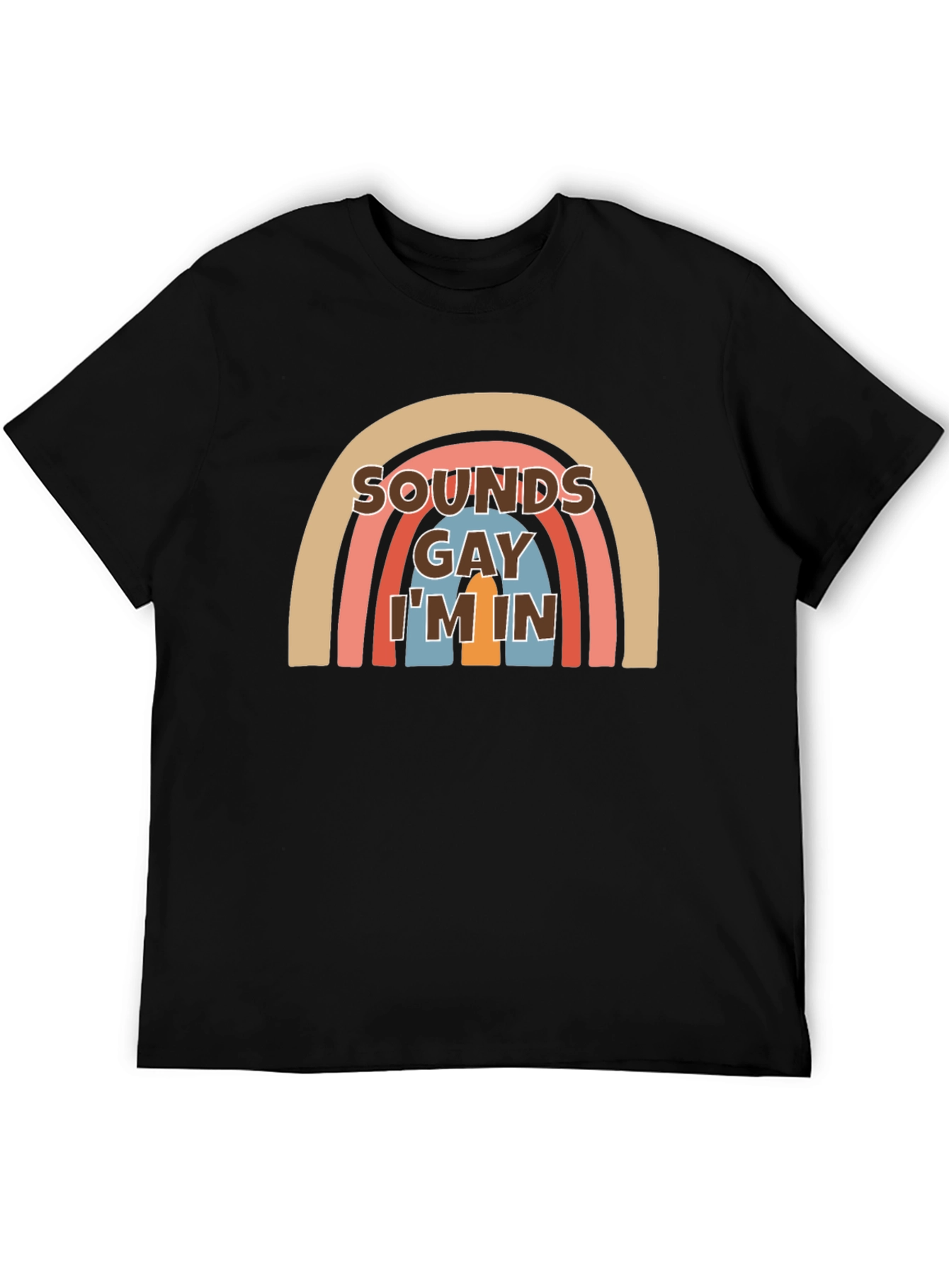 Sounds Gay Im In T-Shirt