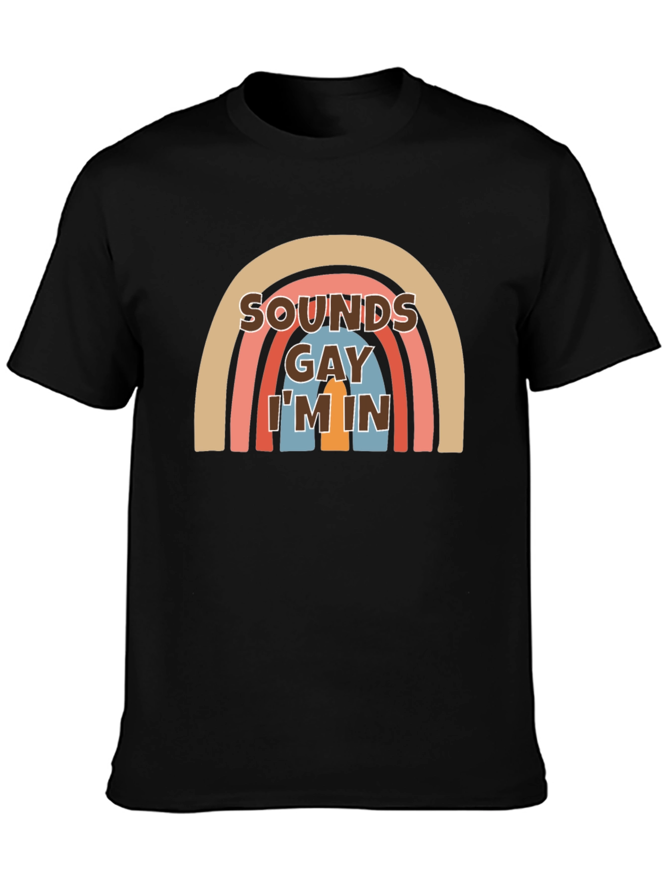 Sounds Gay Im In T-Shirt