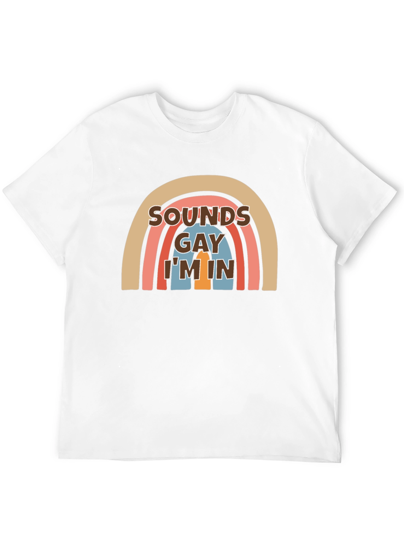 Sounds Gay Im In T-Shirt