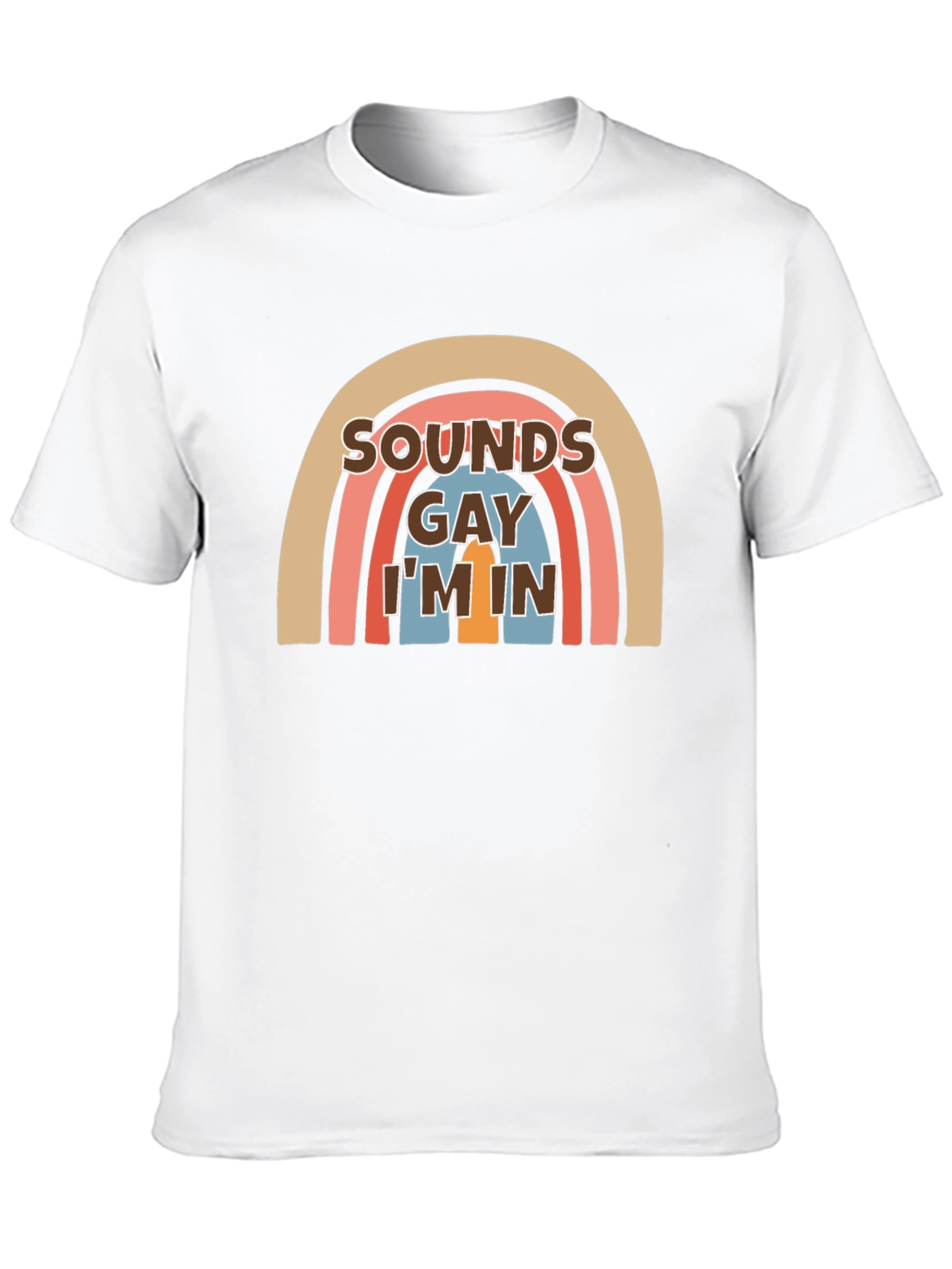 Sounds Gay Im In T-Shirt