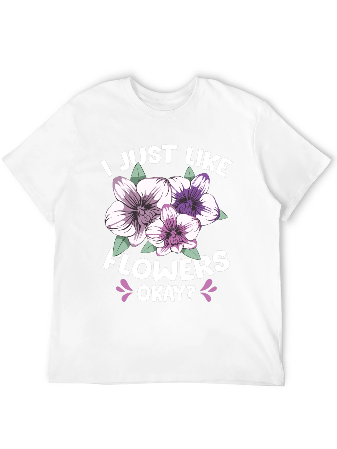 I Just Like Flowers Okay? Black T-Shirt