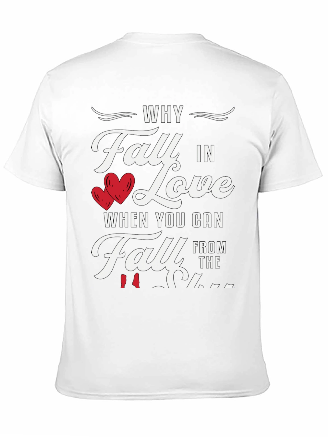 Why Fall in Love Funny Graphic Tee