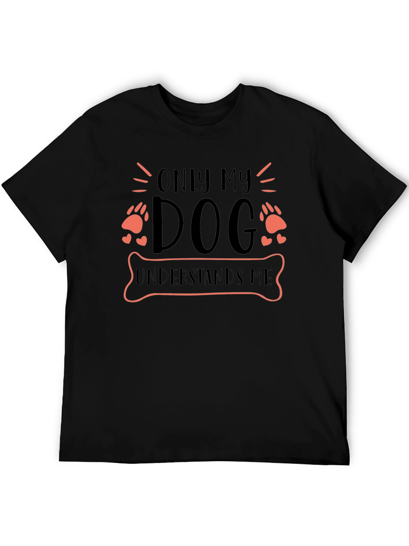 Only My Dog Understands Me T-Shirt