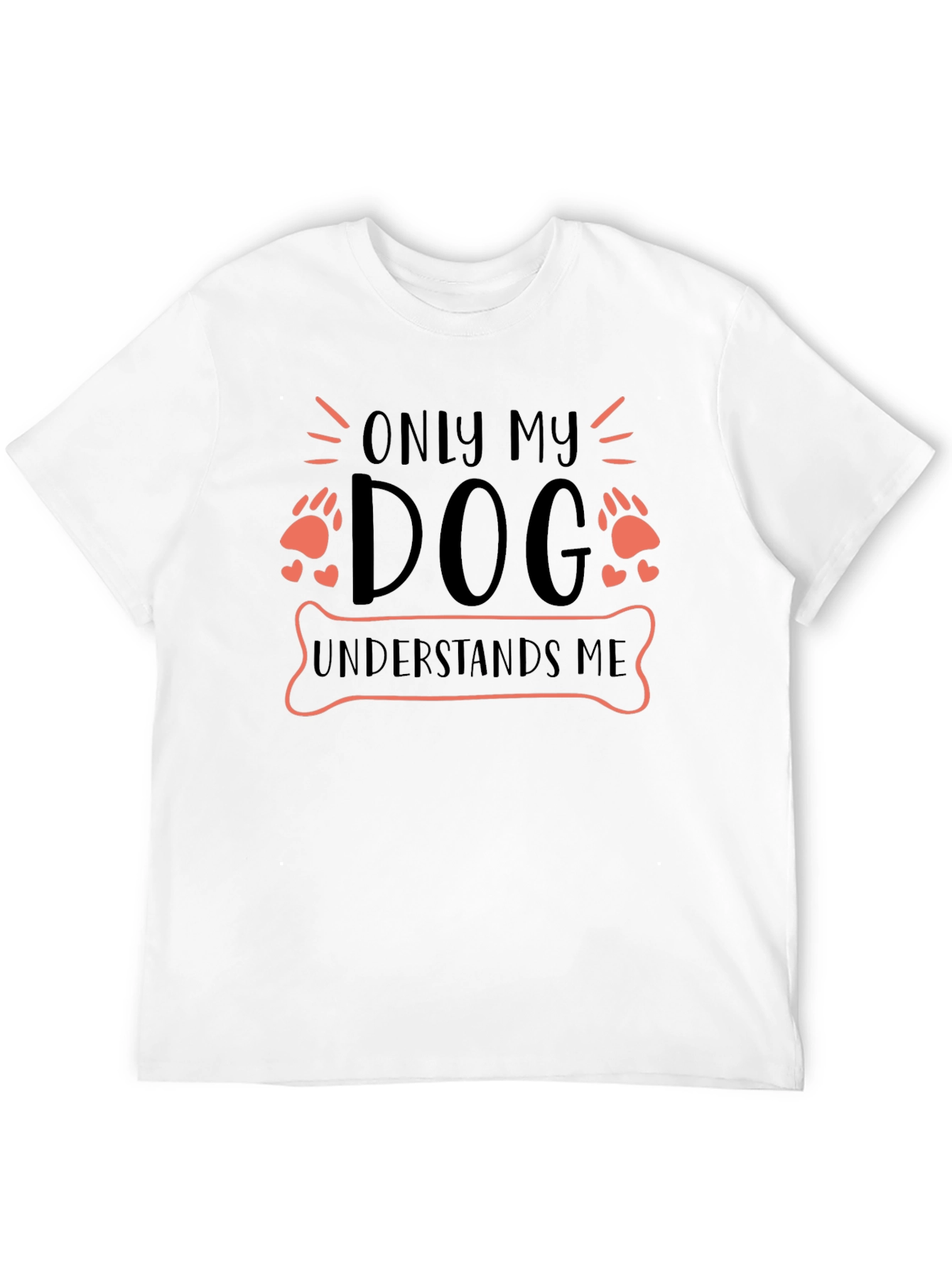 Only My Dog Understands Me T-Shirt