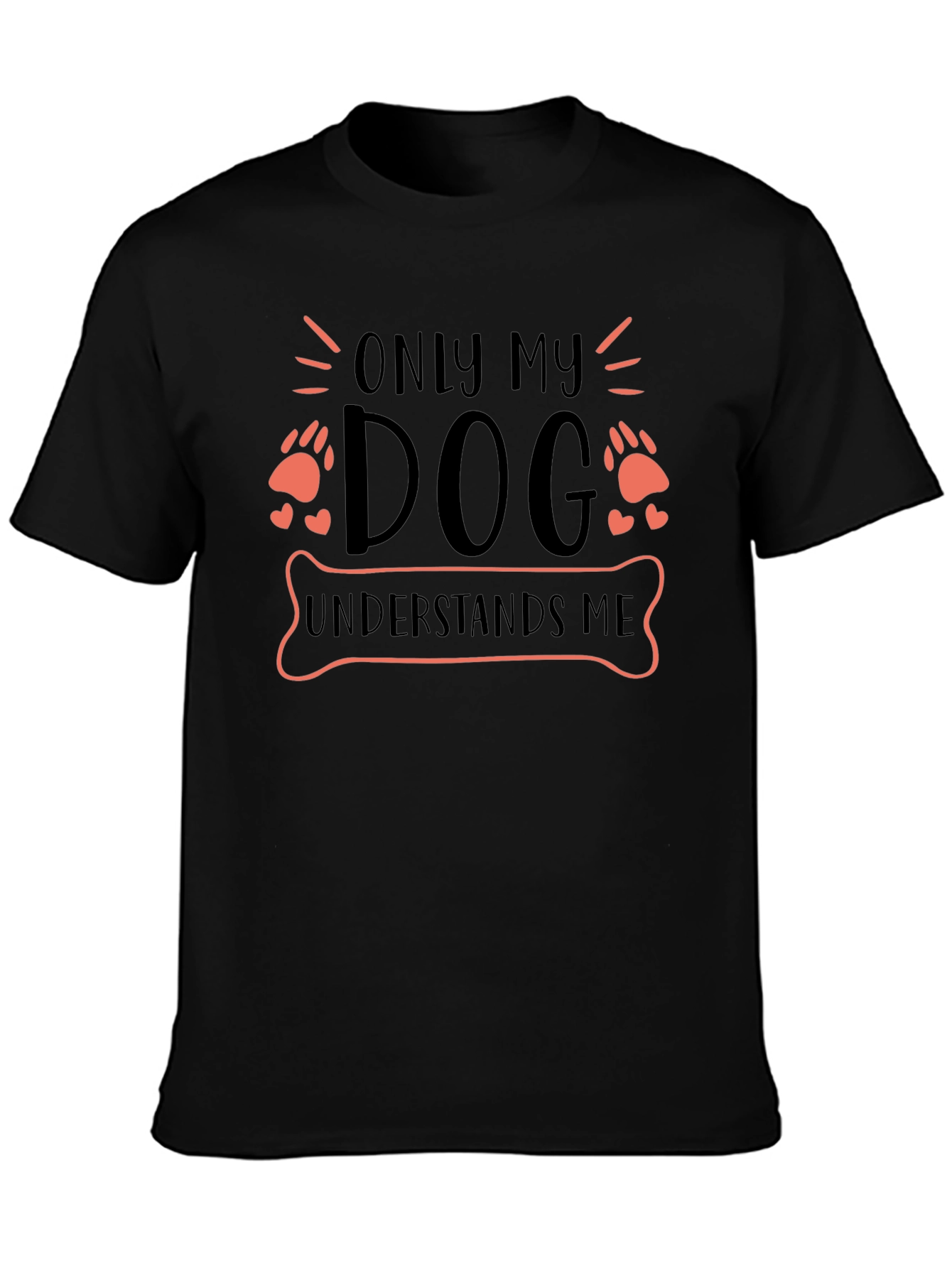 Only My Dog Understands Me T-Shirt