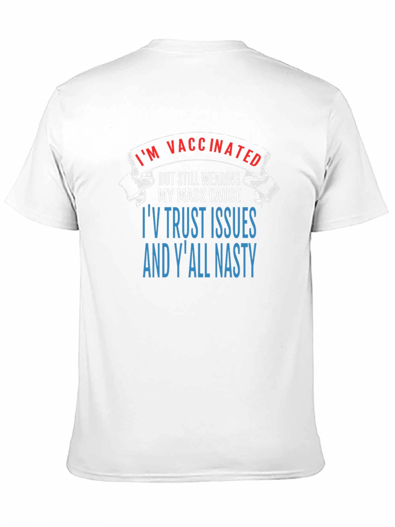 Funny Vaccinated Trust Issues Graphic Tee