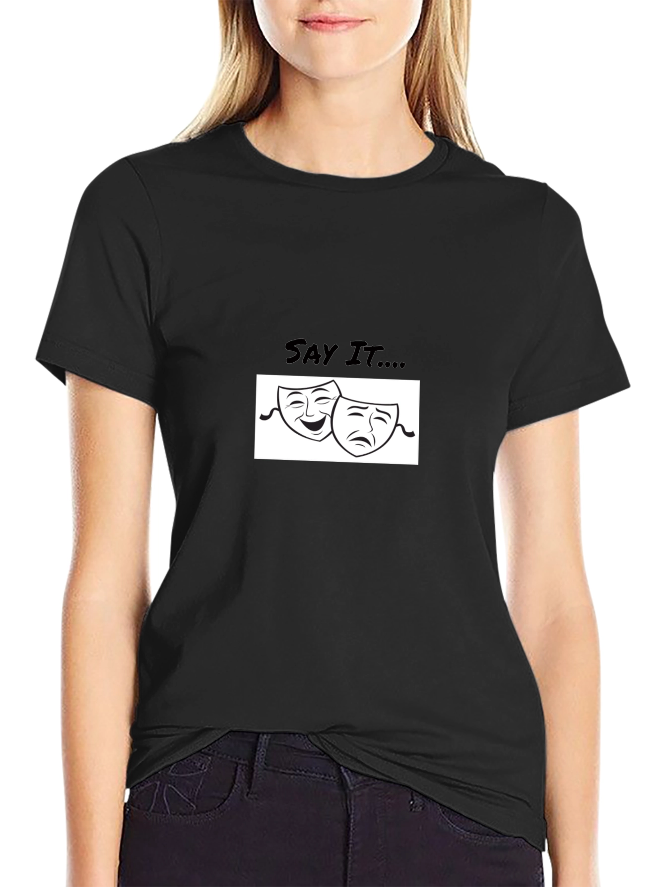 Comedy Tragedy Mask Tee - Say It...